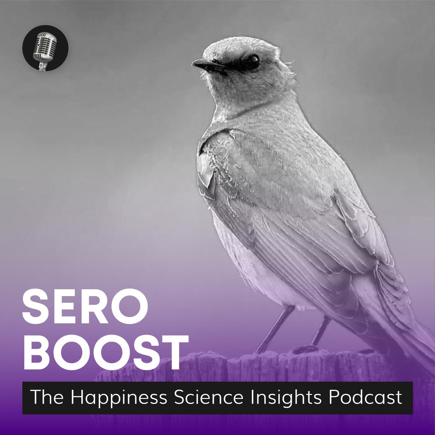 Sero Boost: The Happiness Science Insights Podcast - Podcasts