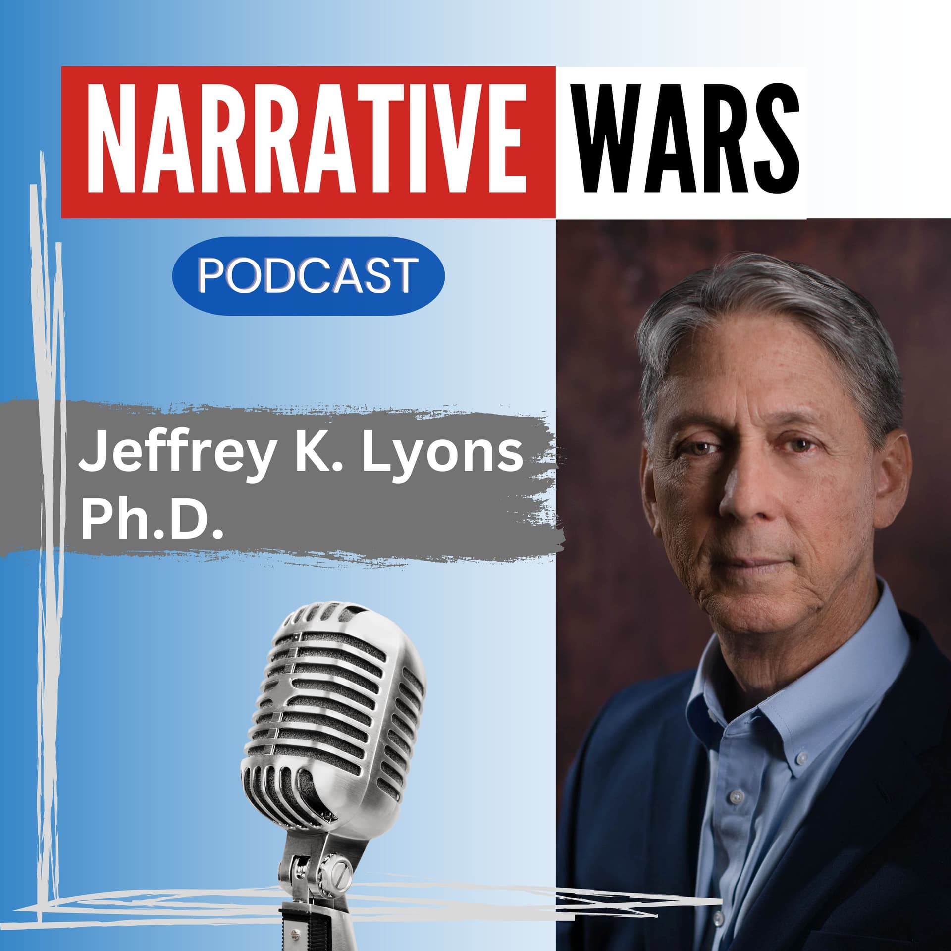 Jeffrey K Lyons Narrative Wars - Podcasts