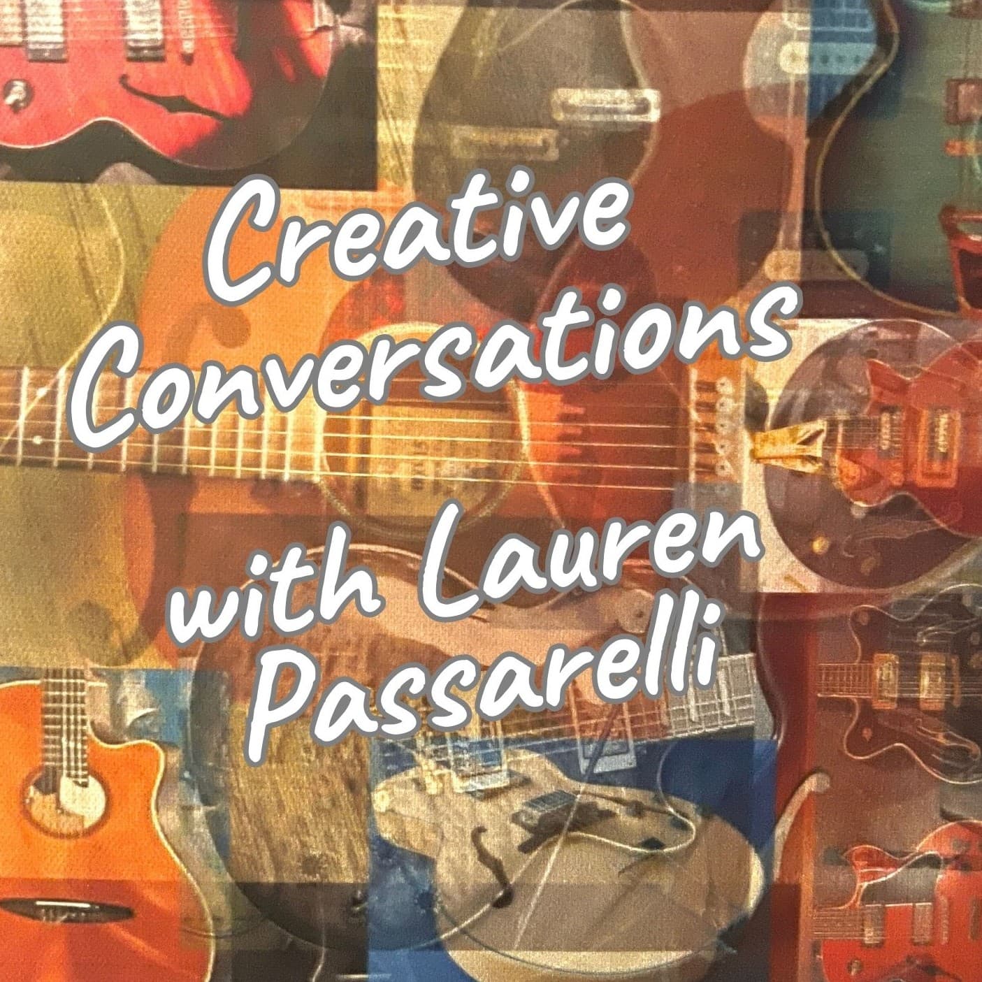 Creative Conversations with Lauren Passarelli - Podcasts