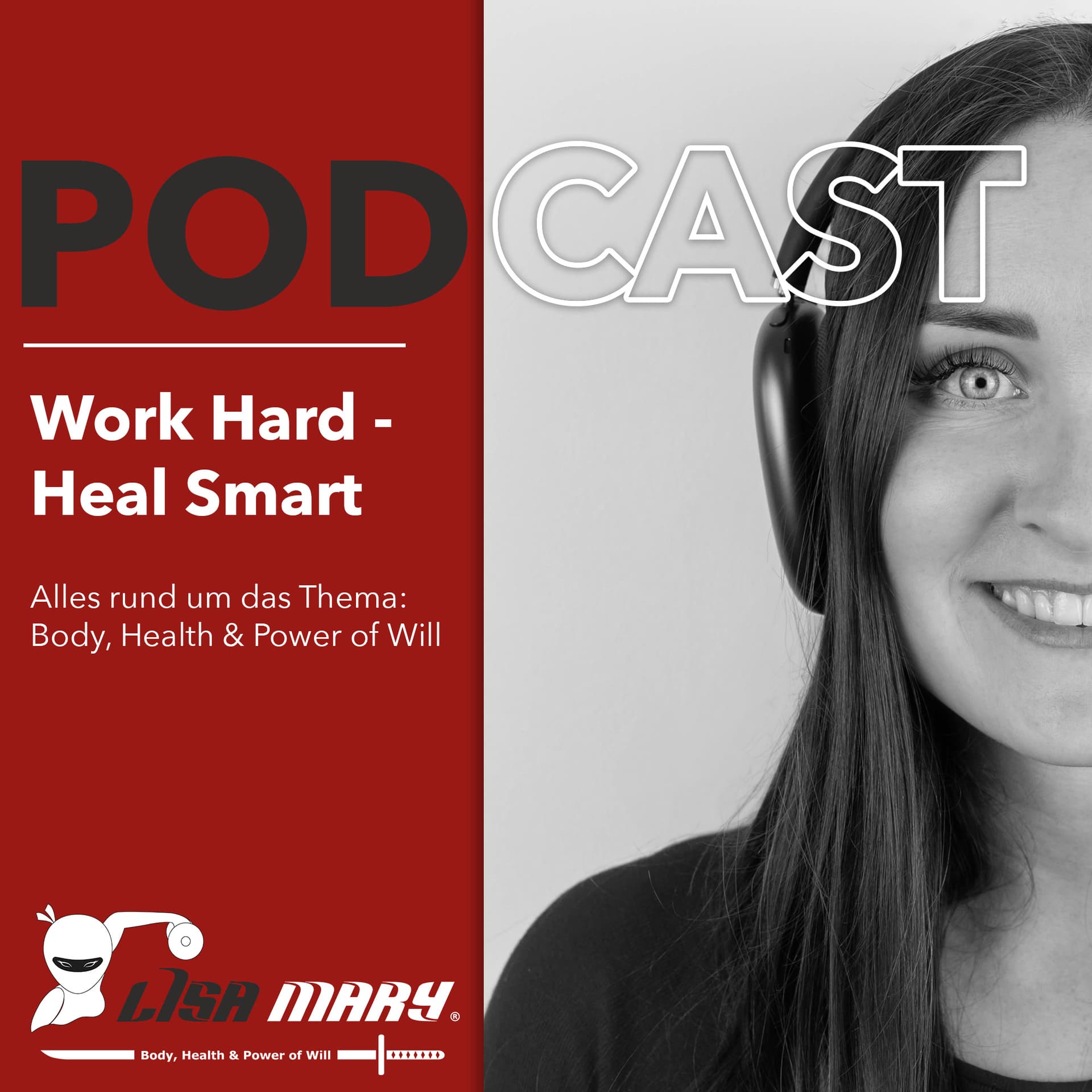 „Work Hard - Heal Smart“ mit Lisa-Maria Wagner - Podcasts