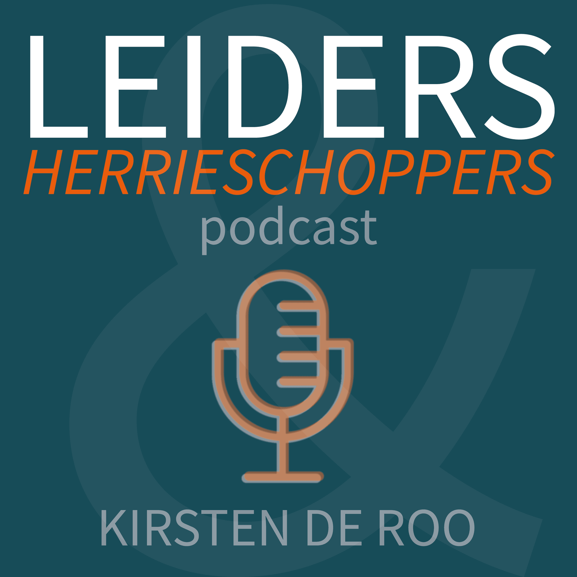 Leiders & Herrieschoppers - met Kirsten de Roo - Podcasts