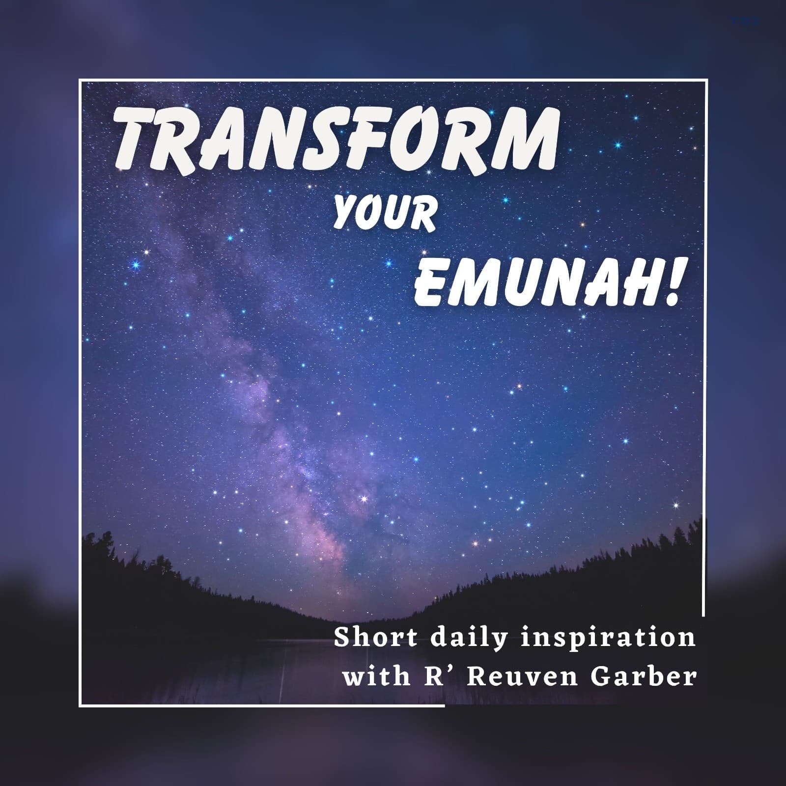 TRANSFORM YOUR EMUNAH! - Podcasts