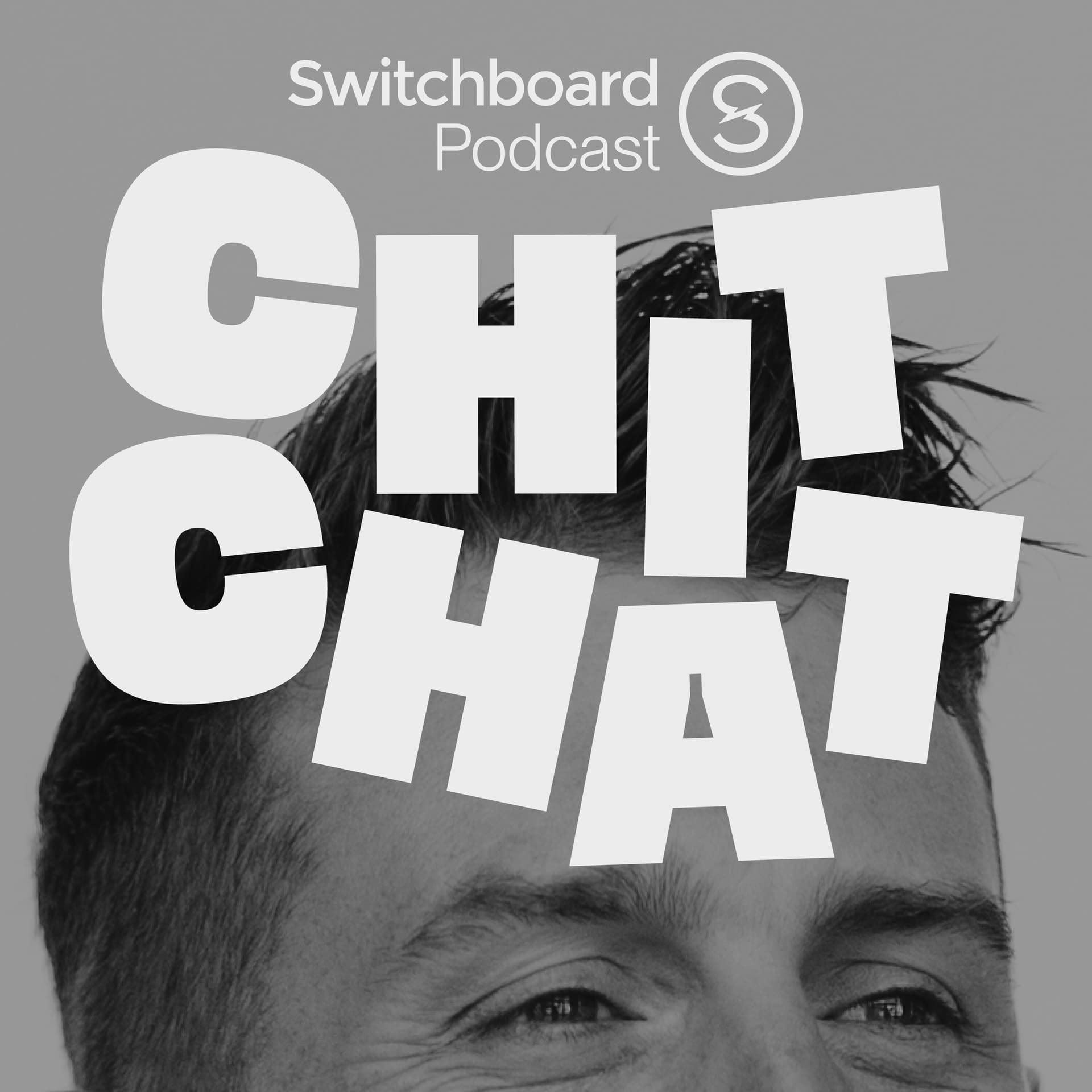 Chit Chat - A Switchboard Podcast - Podcasts