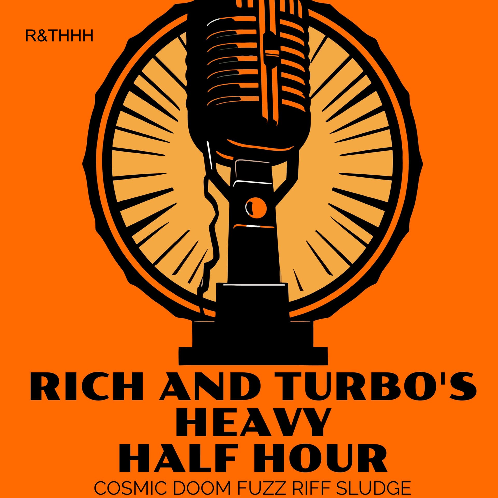 Rich & Turbo’s Heavy Half Hour - Podcasts