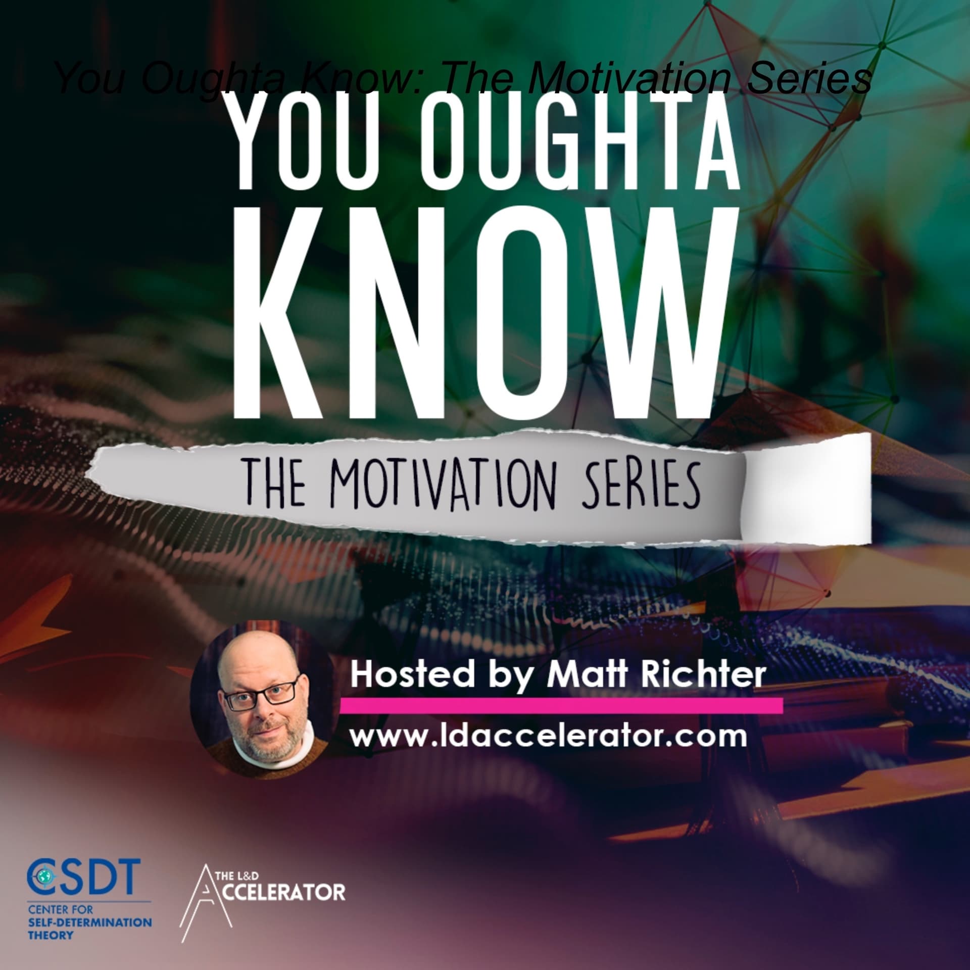 You Oughta Know: The Motivation Series - Podcasts