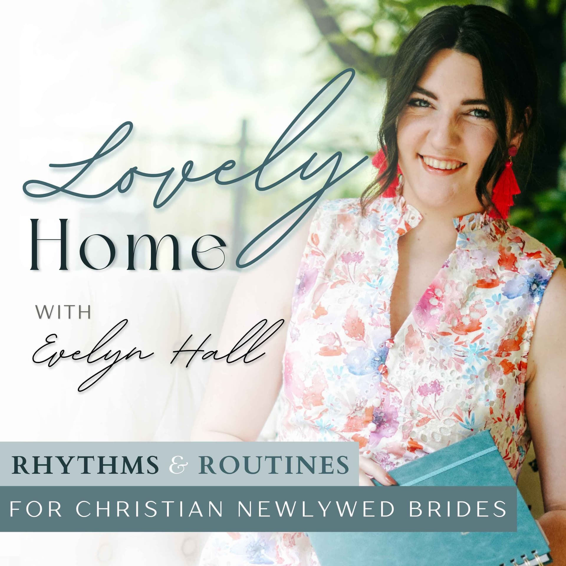 Lovely Home Podcast | Christian Girl Glow-Up, Soft Life & Feminine Habits, Modern Homemaking, Routines & Rhythms for Christian Newlywed Wives