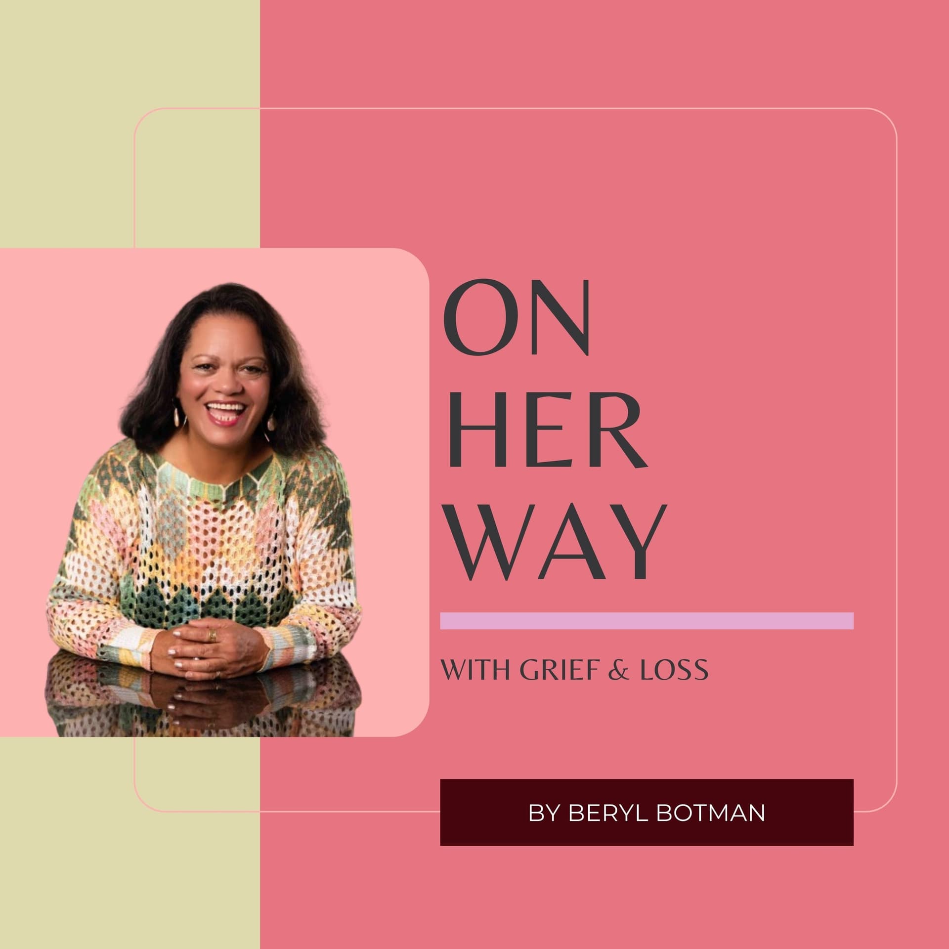 On Her Way - with Grief and Loss by Beryl Botman - Podcasts