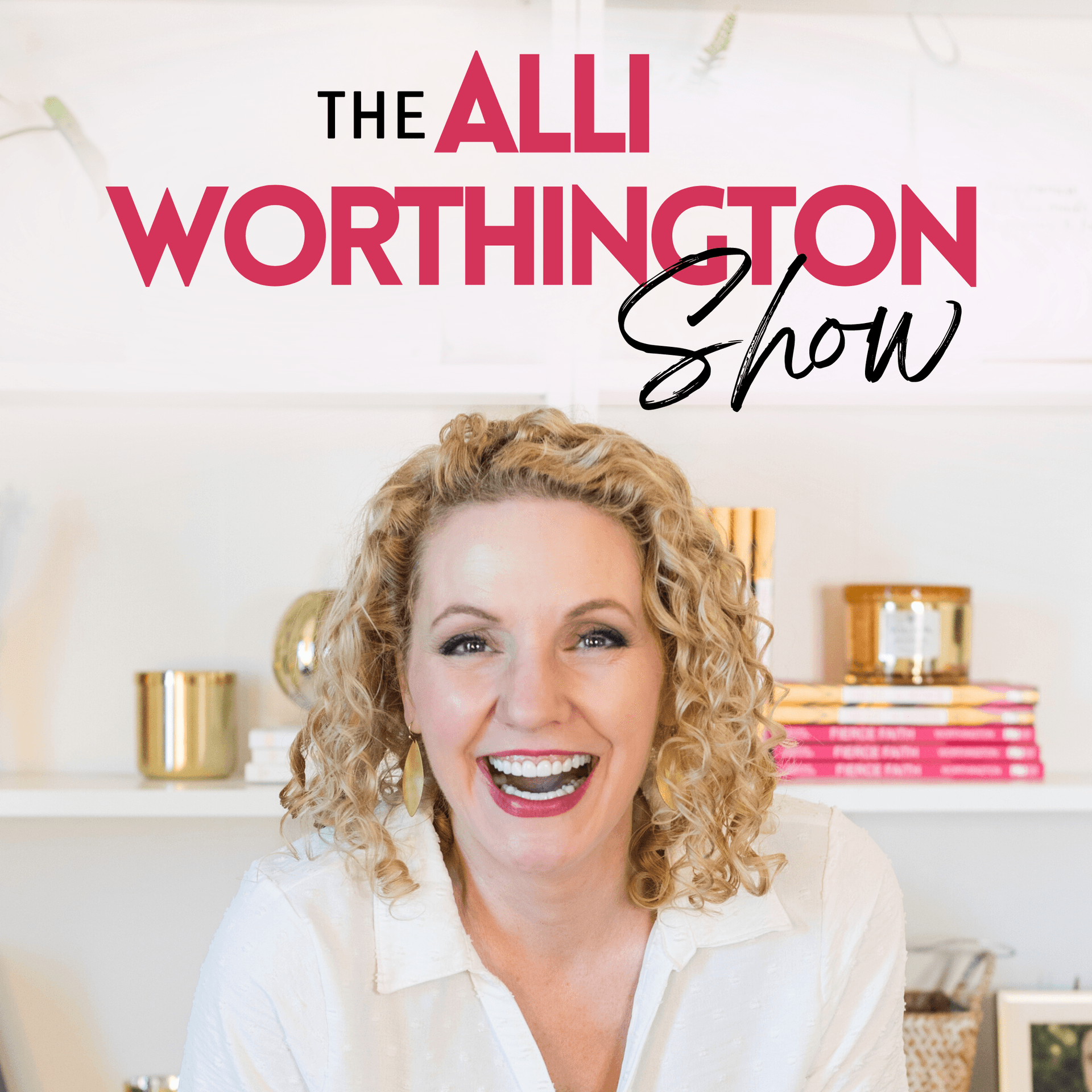 The Alli Worthington Show - Podcasts