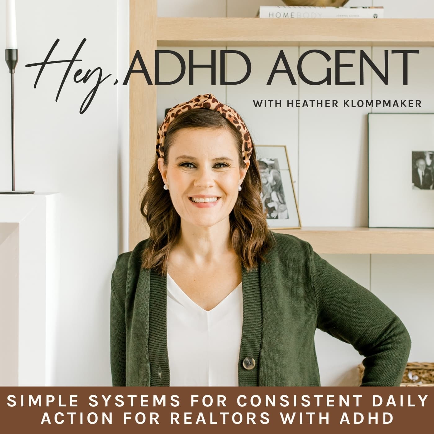 Hey, ADHD Agent | Systems, Time Management, Real Estate Agent, Lead Generation, Realtor, Moms in Real Estate - Podcasts