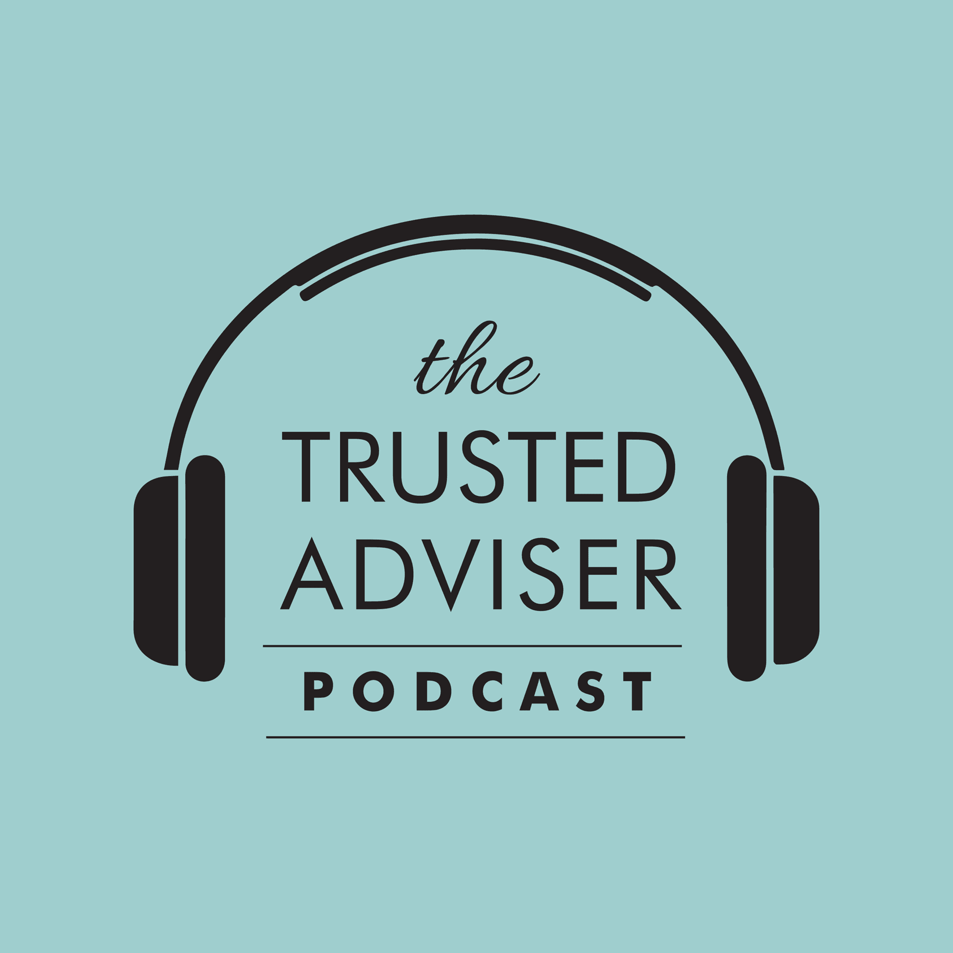The Trusted Adviser - Podcasts