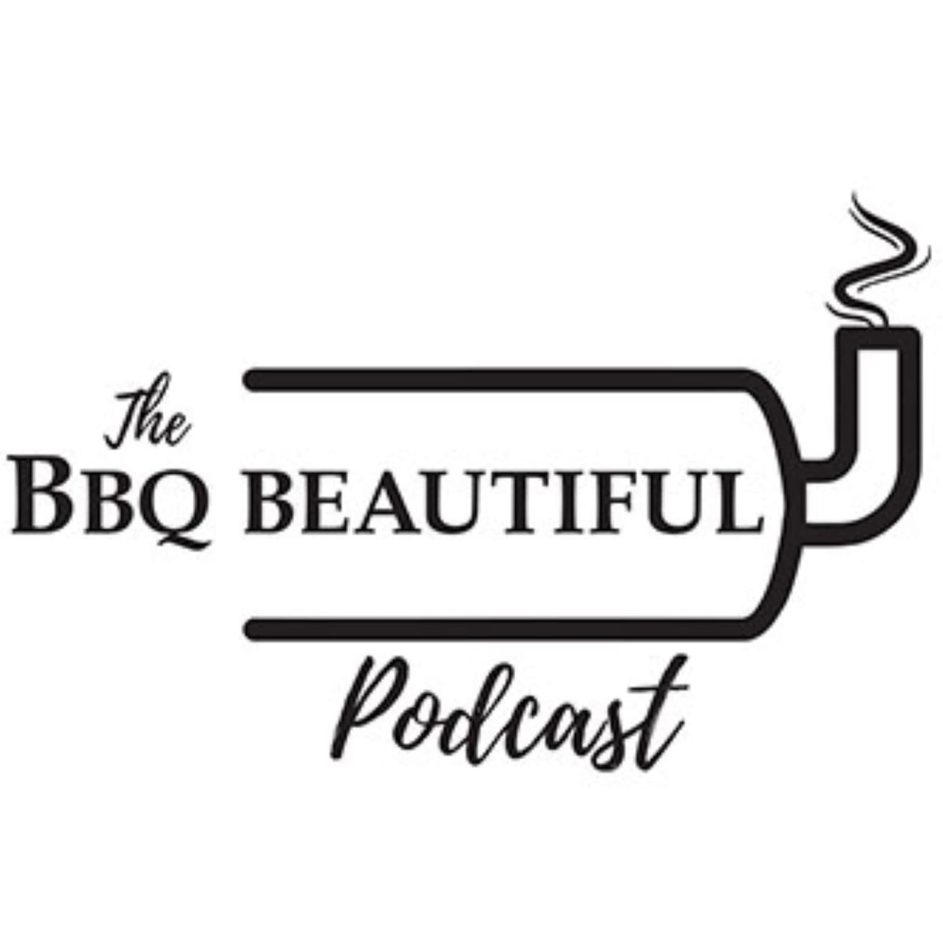 The BBQ Beautiful Podcast - Podcasts