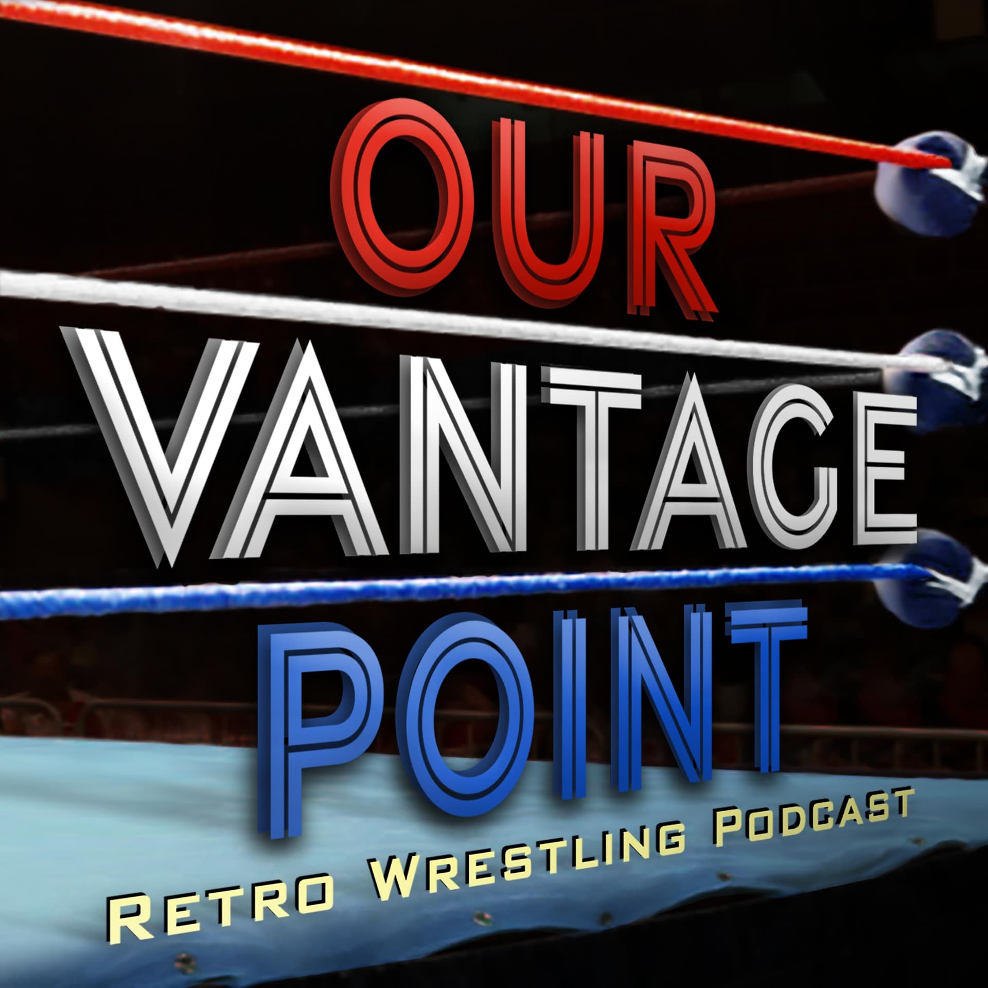 Our Vantage Point - Retro Wrestling Podcast - Podcasts