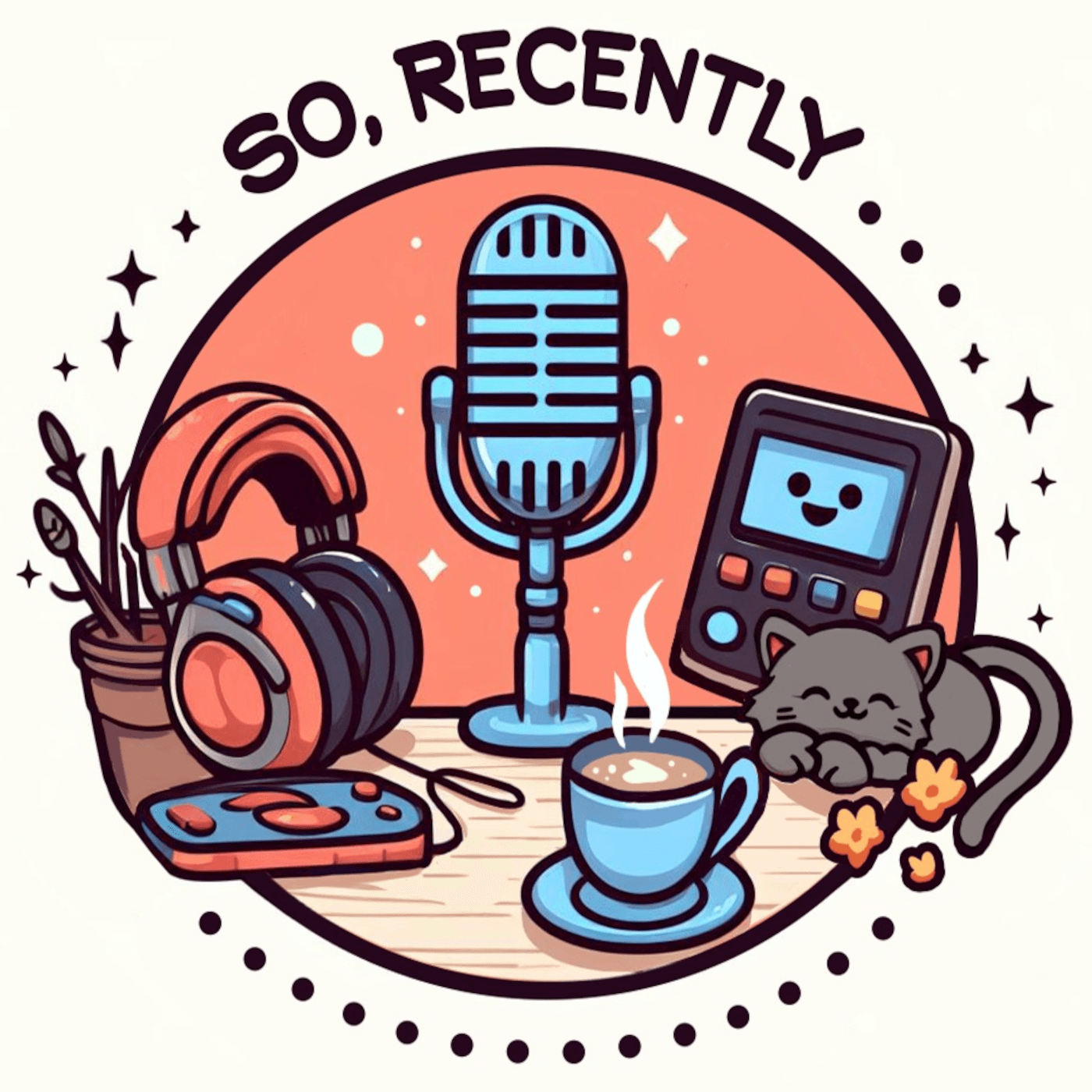 So, Recently... - Podcasts