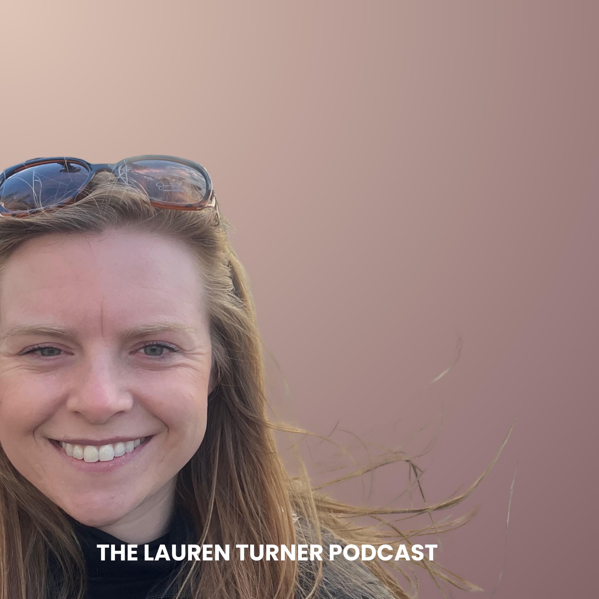 The Lauren Turner Podcast - Podcasts
