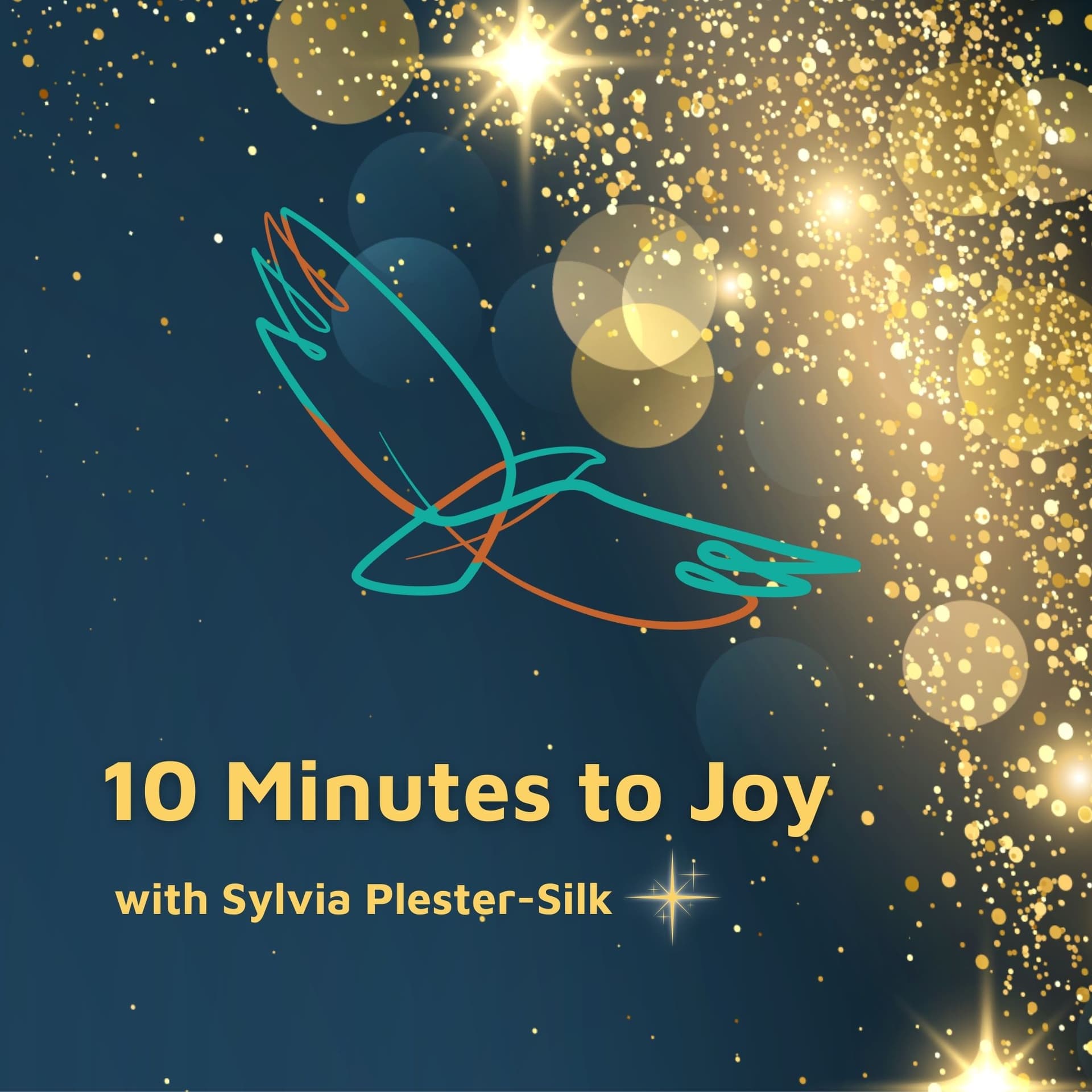 10 Minutes to Joy with Sylvia Plester-Silk - بودكاست