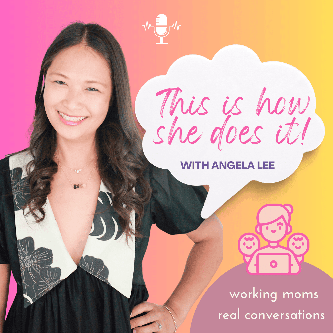 This Is How She Does It! Helping Corporate Working Moms Move from Burnout, Overwhelm and Mental Load to Balance and Abundance - Podcasts