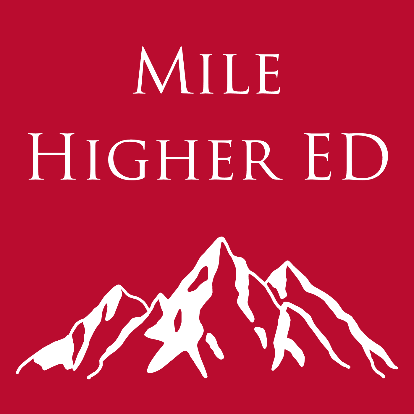 Mile Higher Ed Podcast - Podcasts