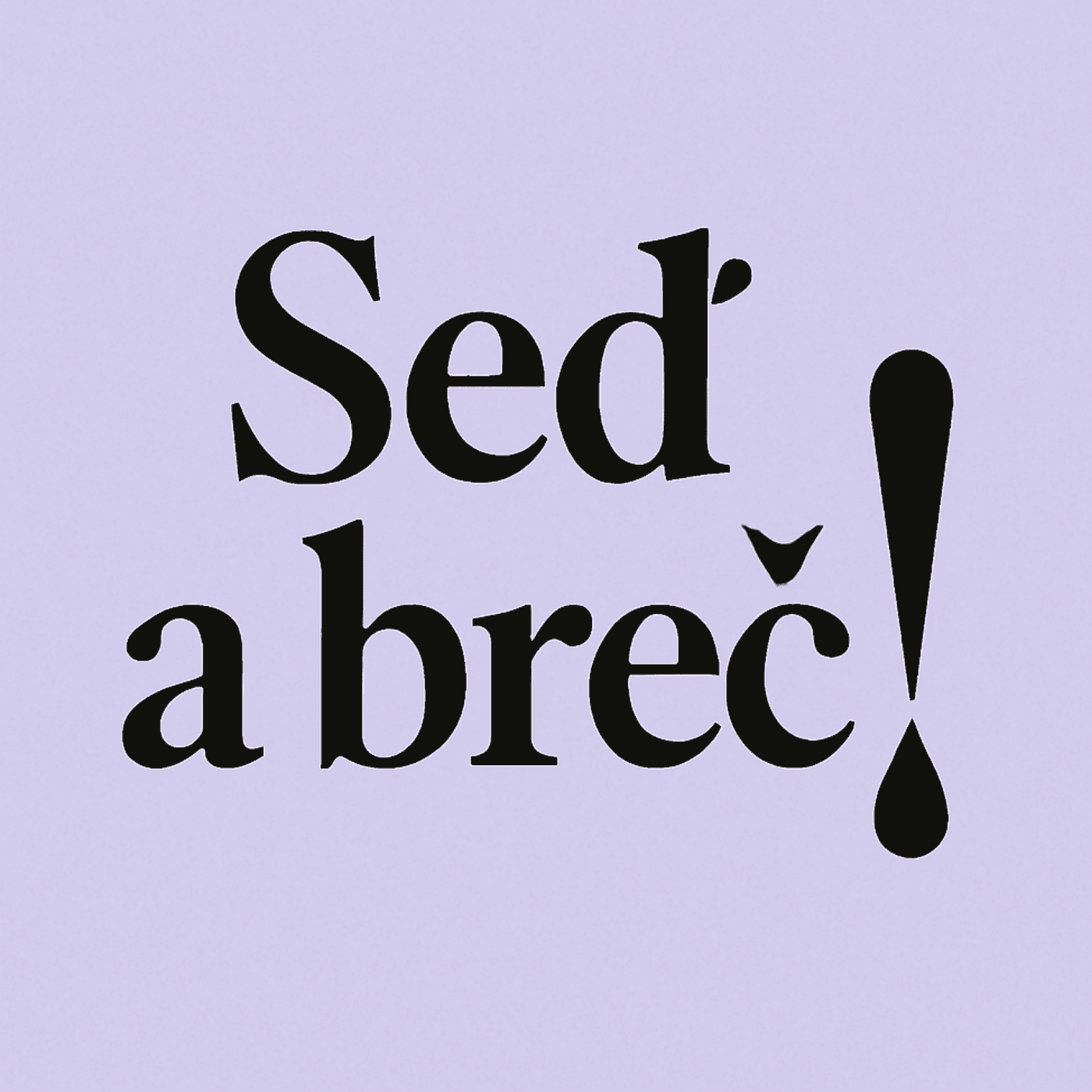 Seď a breč! - Podcasts