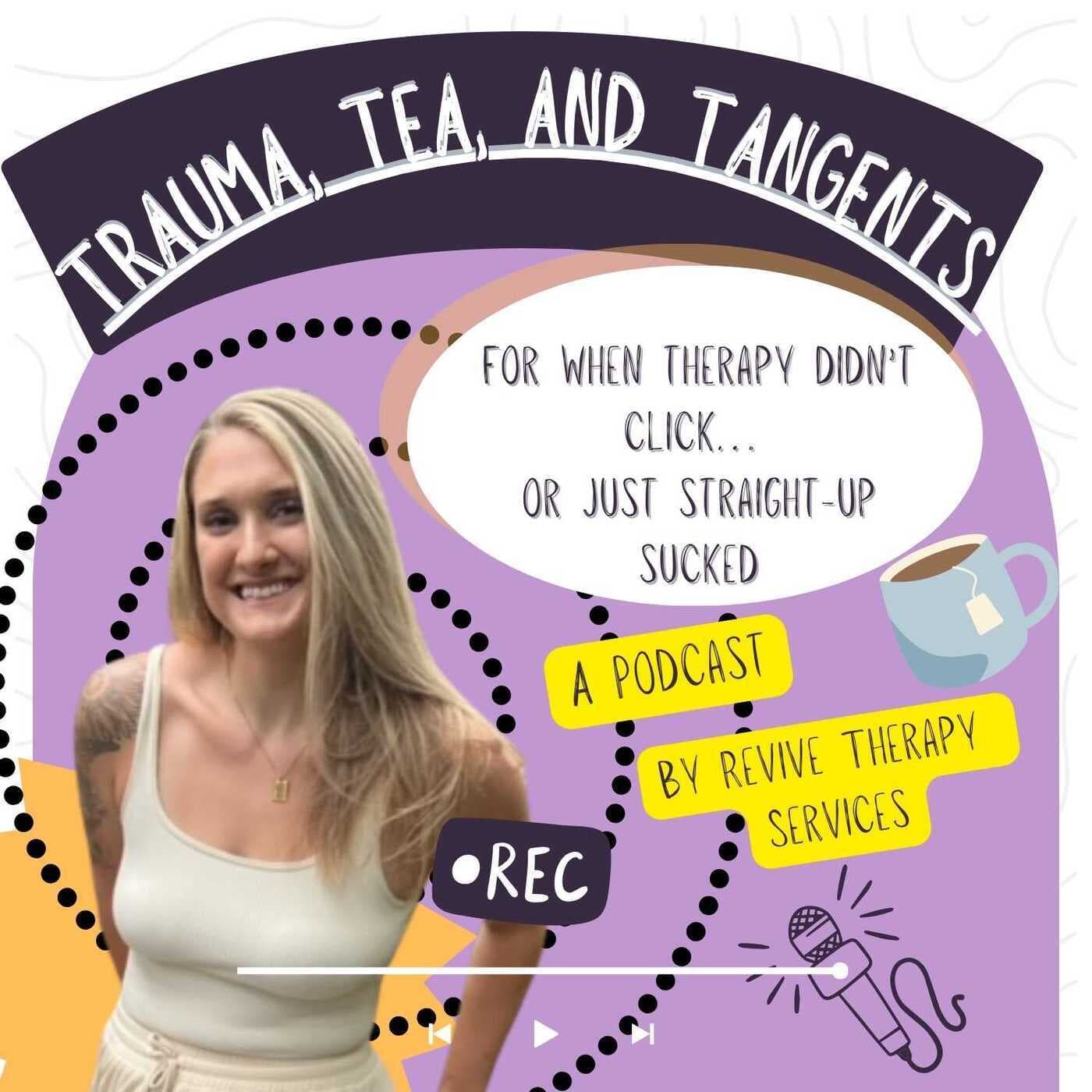 Trauma, Tea, and Tangents - بودكاست