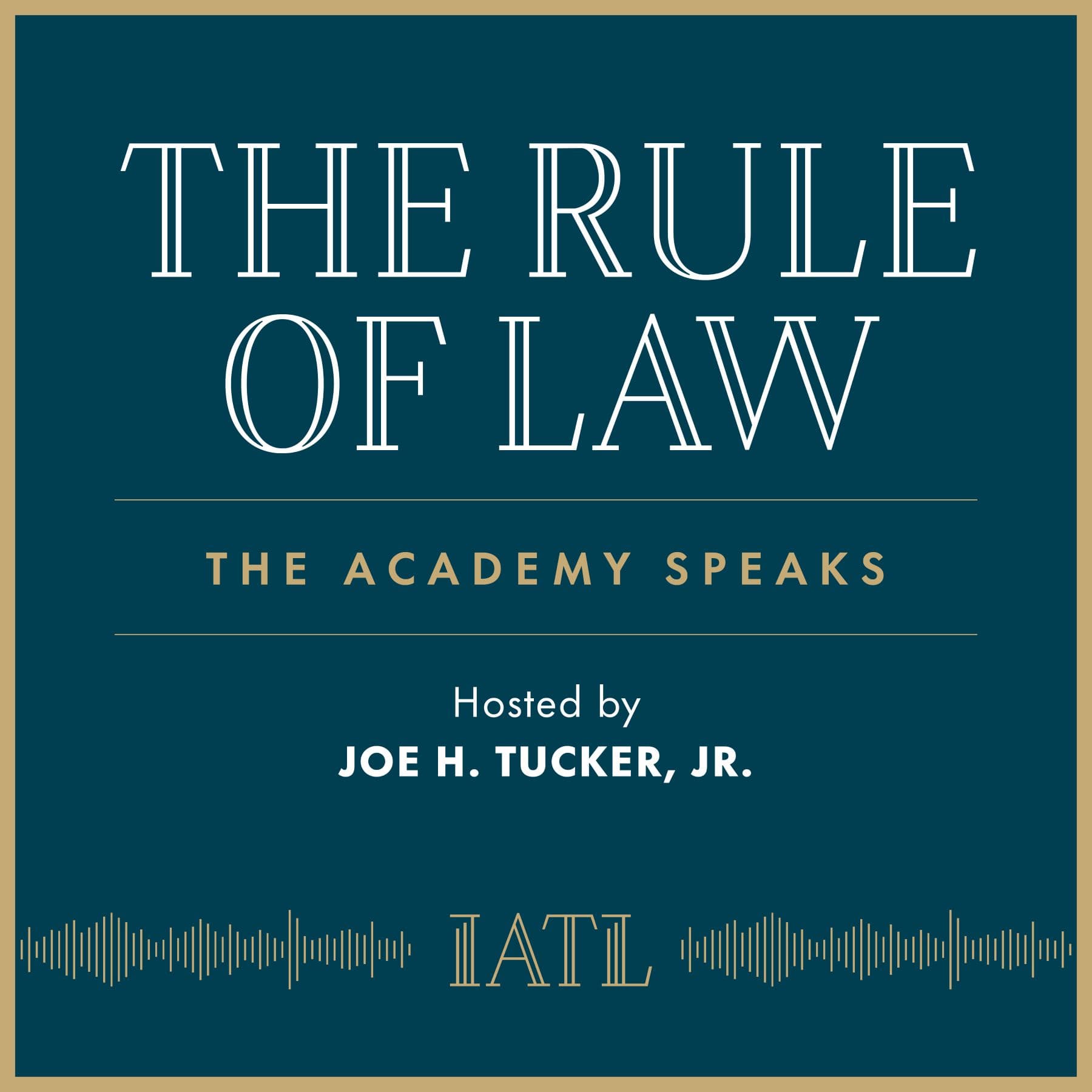 The Rule of Law: The Academy Speaks - Podcasts