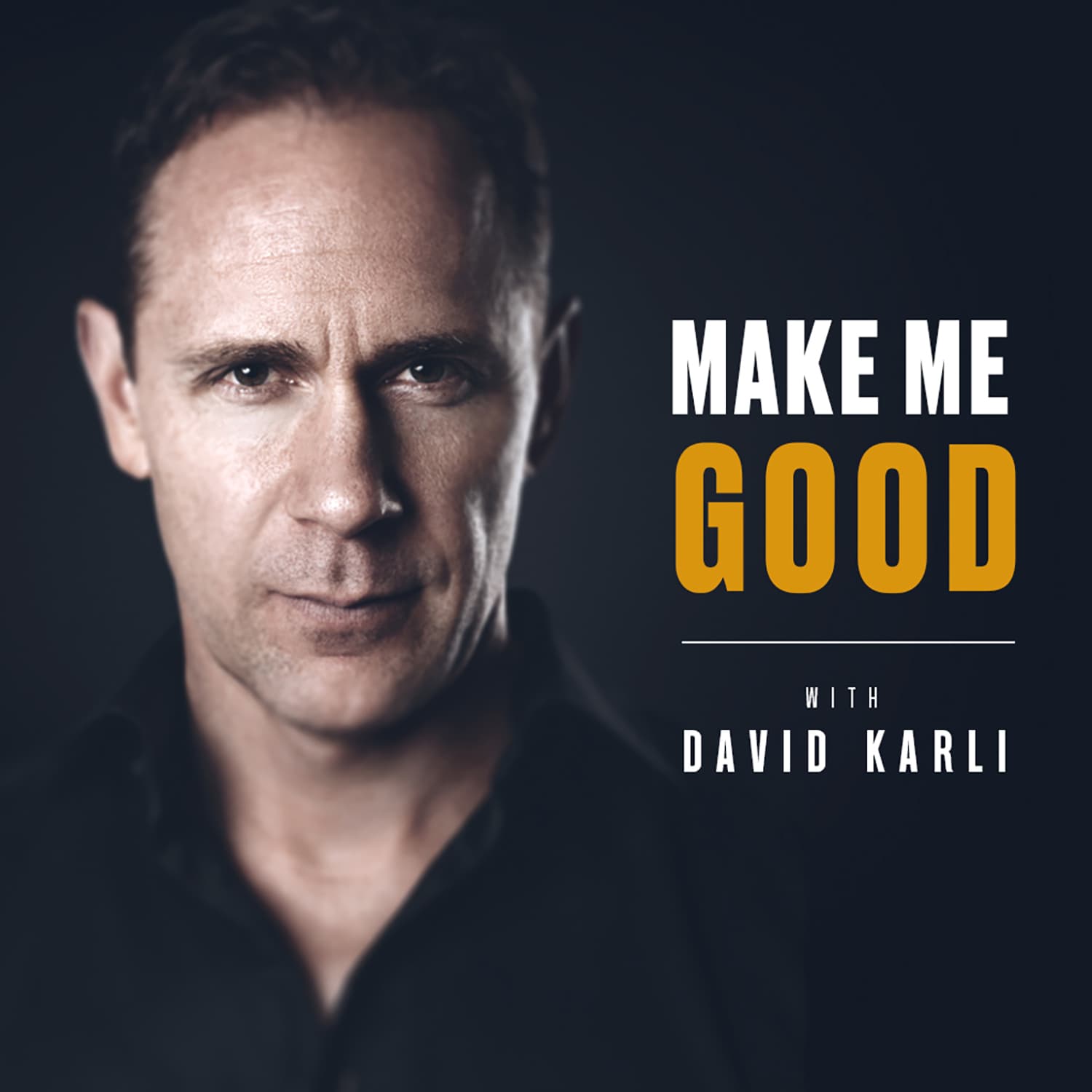 Make Me Good with David Karli - Podcasts