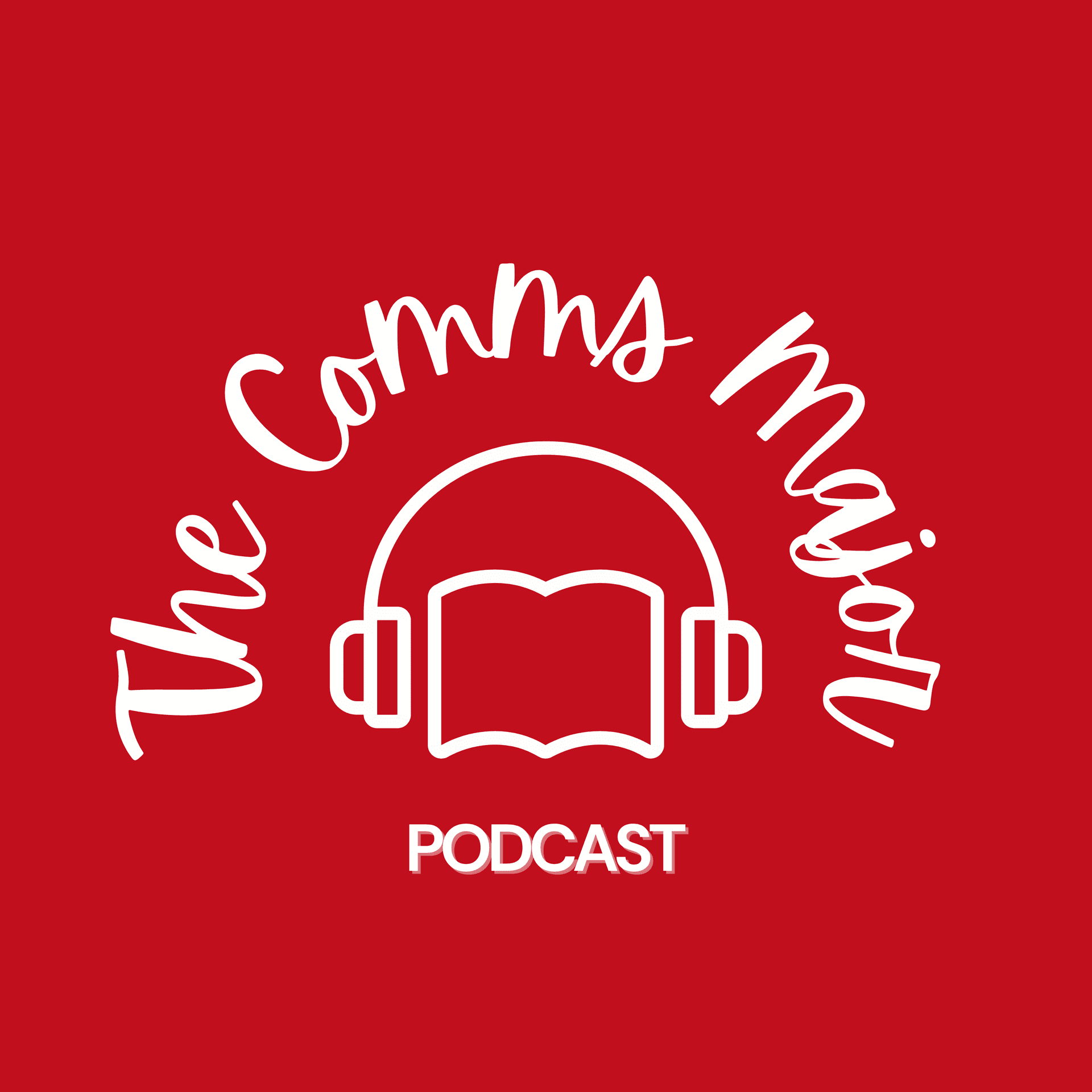 The Comms Major Podcast - Podcasts