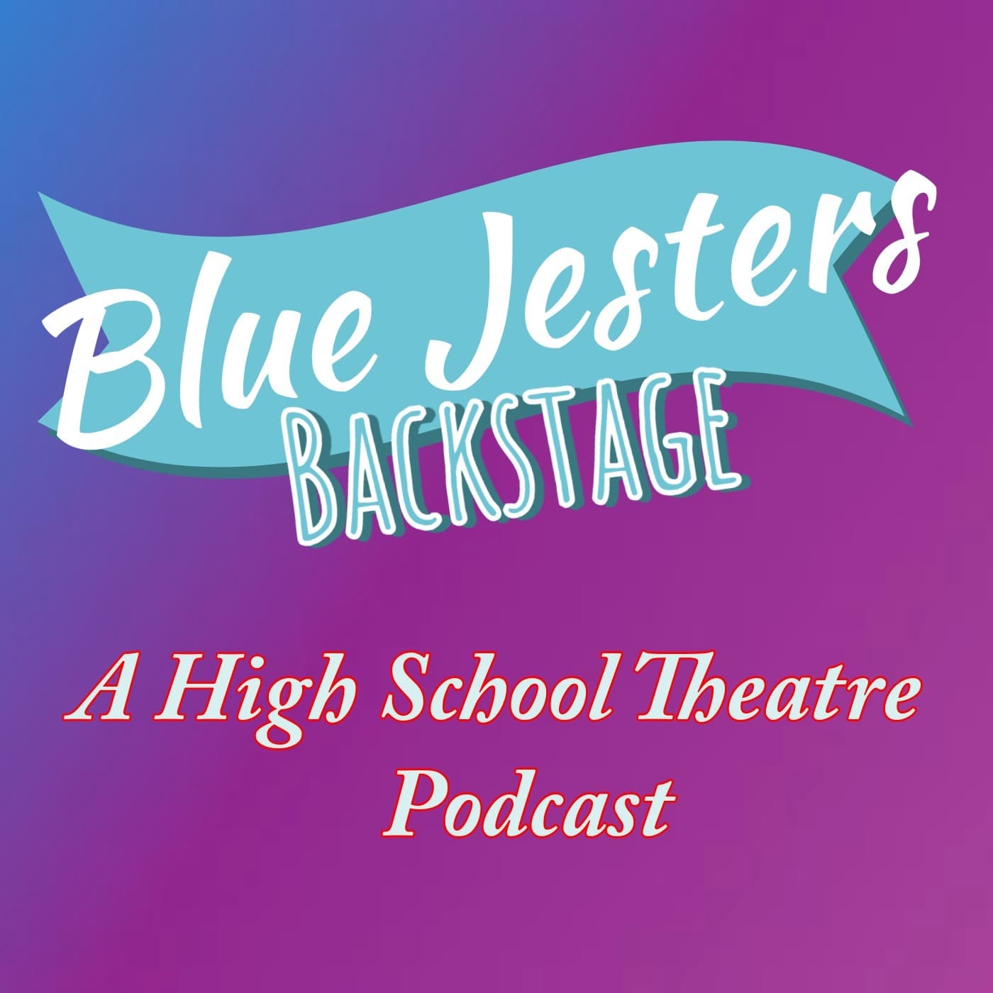 Blue Jesters Backstge: A High School Theatre Podcast - Podcasts