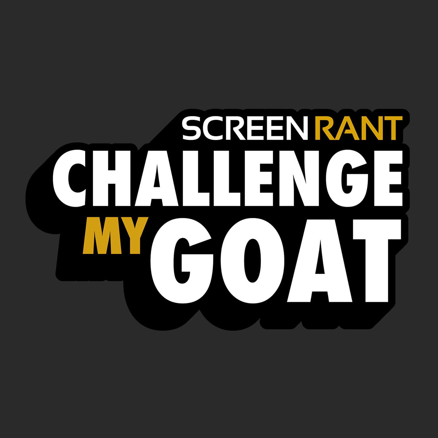 Screen Rant’s Challenge My GOAT - Podcasts