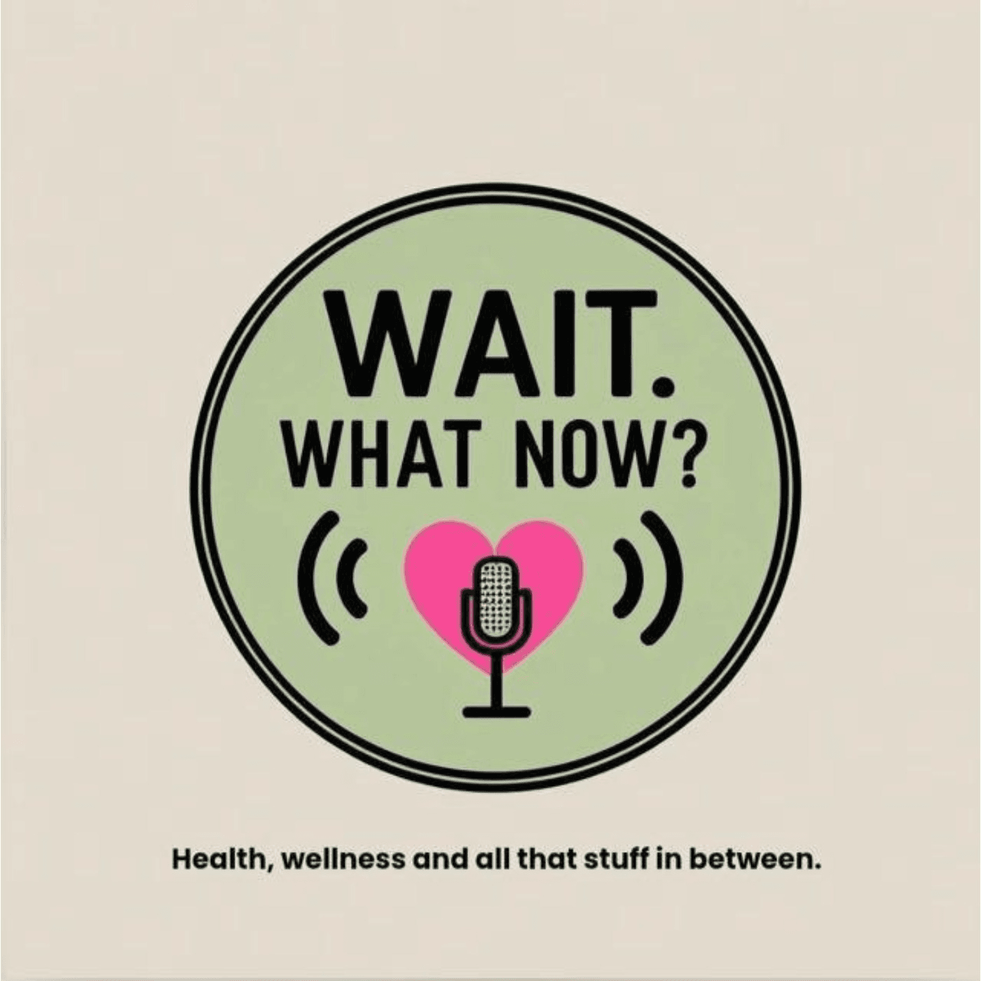 Wait. What Now? - Podcast