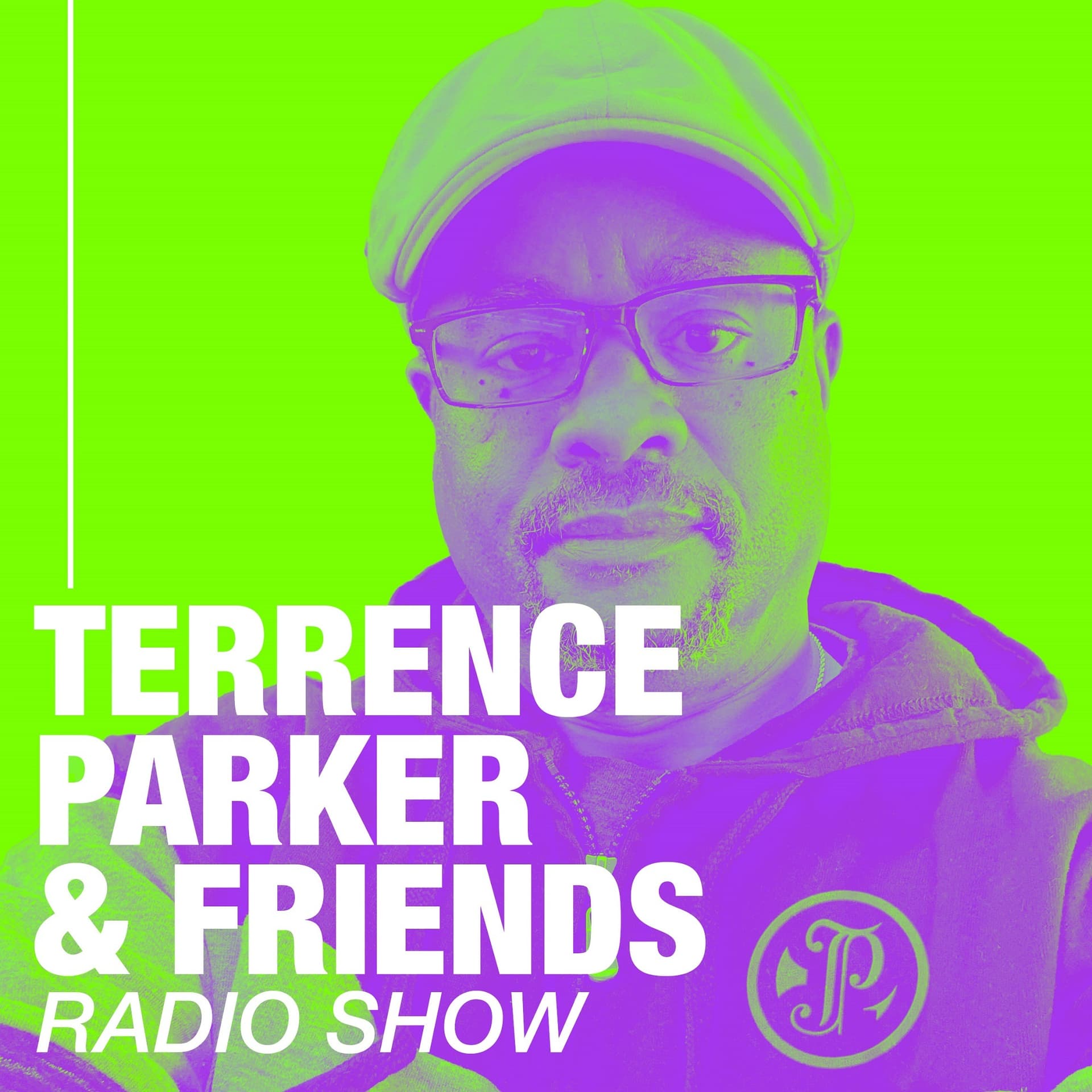 Terrence Parker & Friends Radio Show - Podcasts