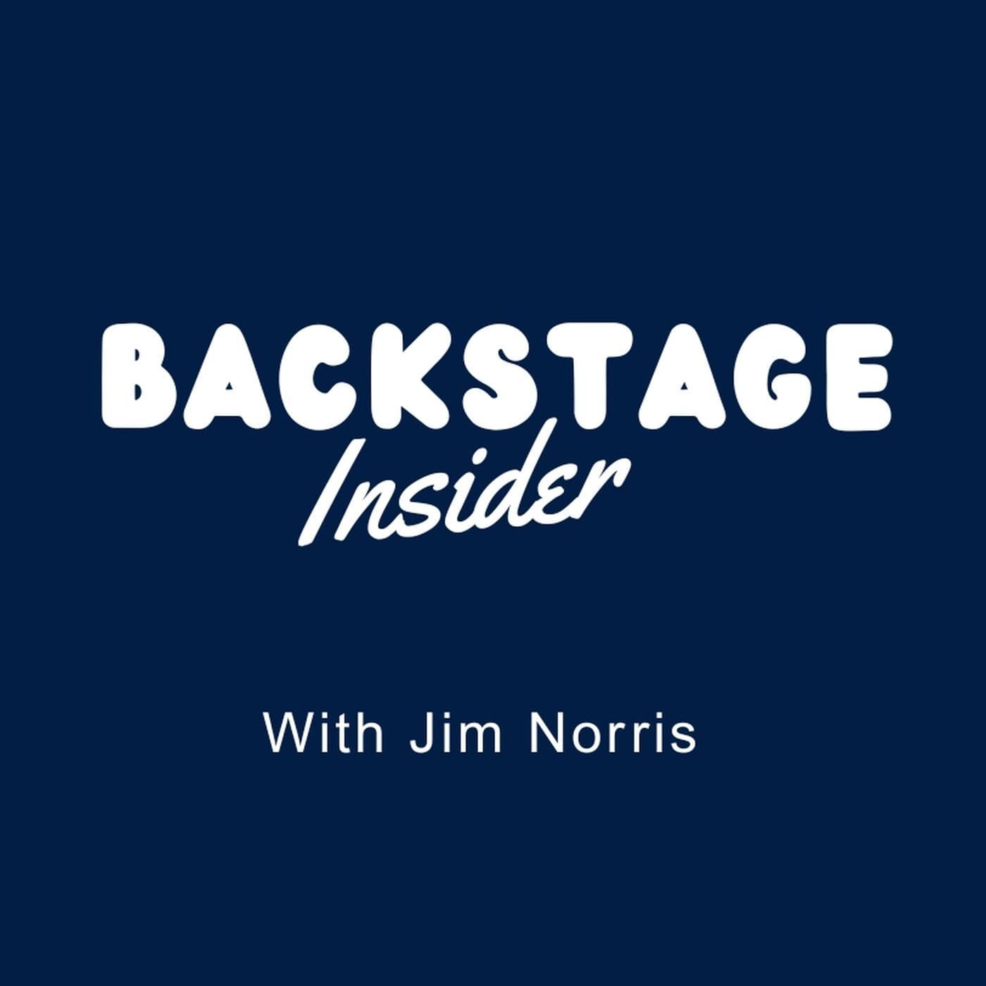 Backstage Insider With Jim Norris - Podcasts