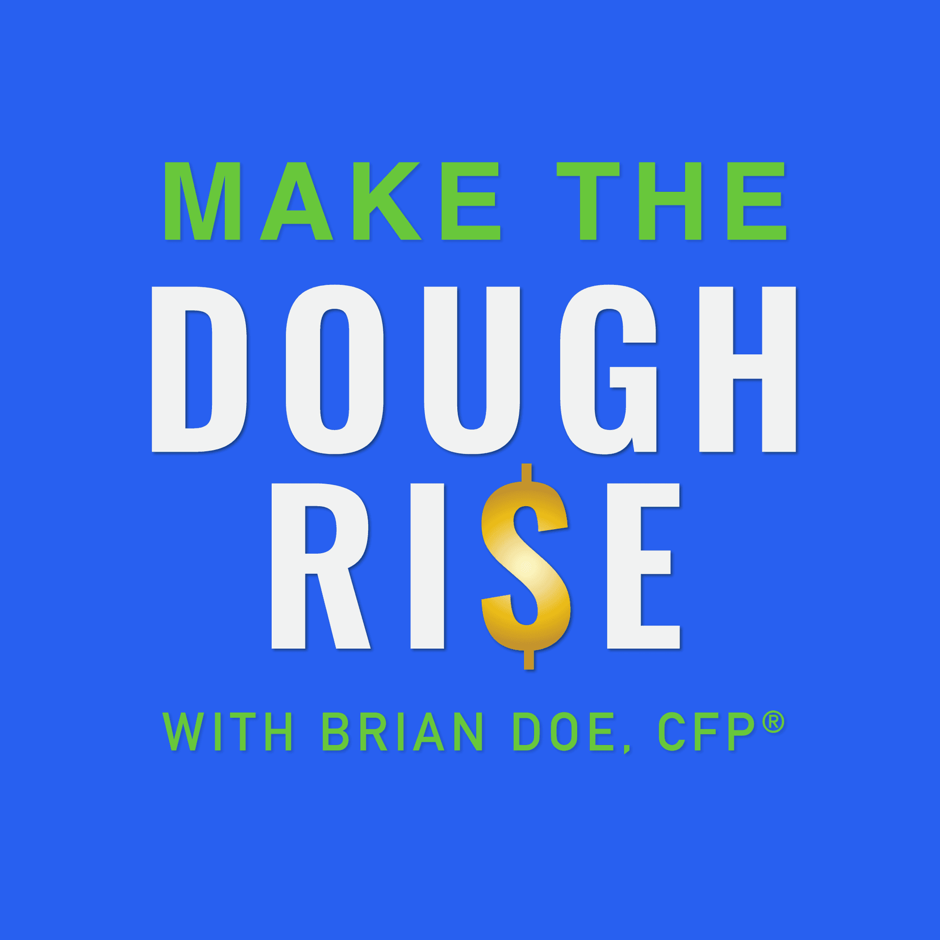 Make The Dough Rise - بودكاست
