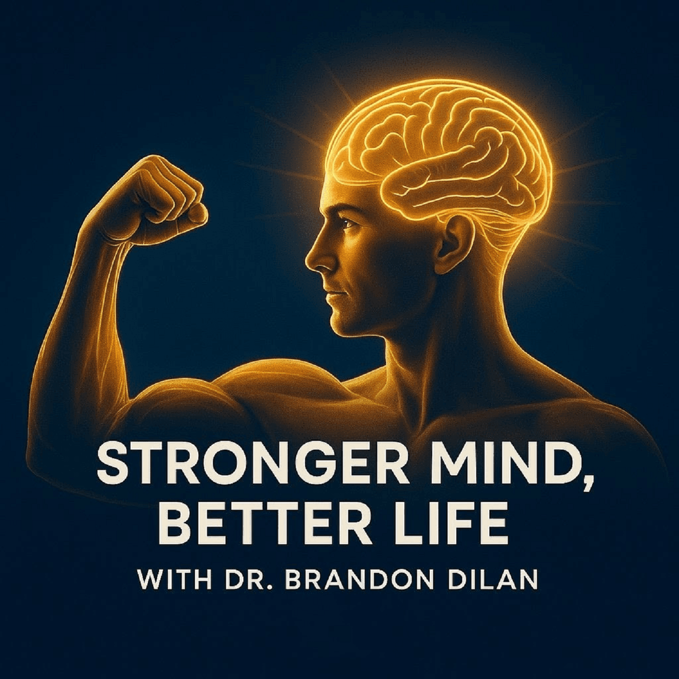 Stronger Mind, Better Life with Dr. Brandon Dilan - Podcasts