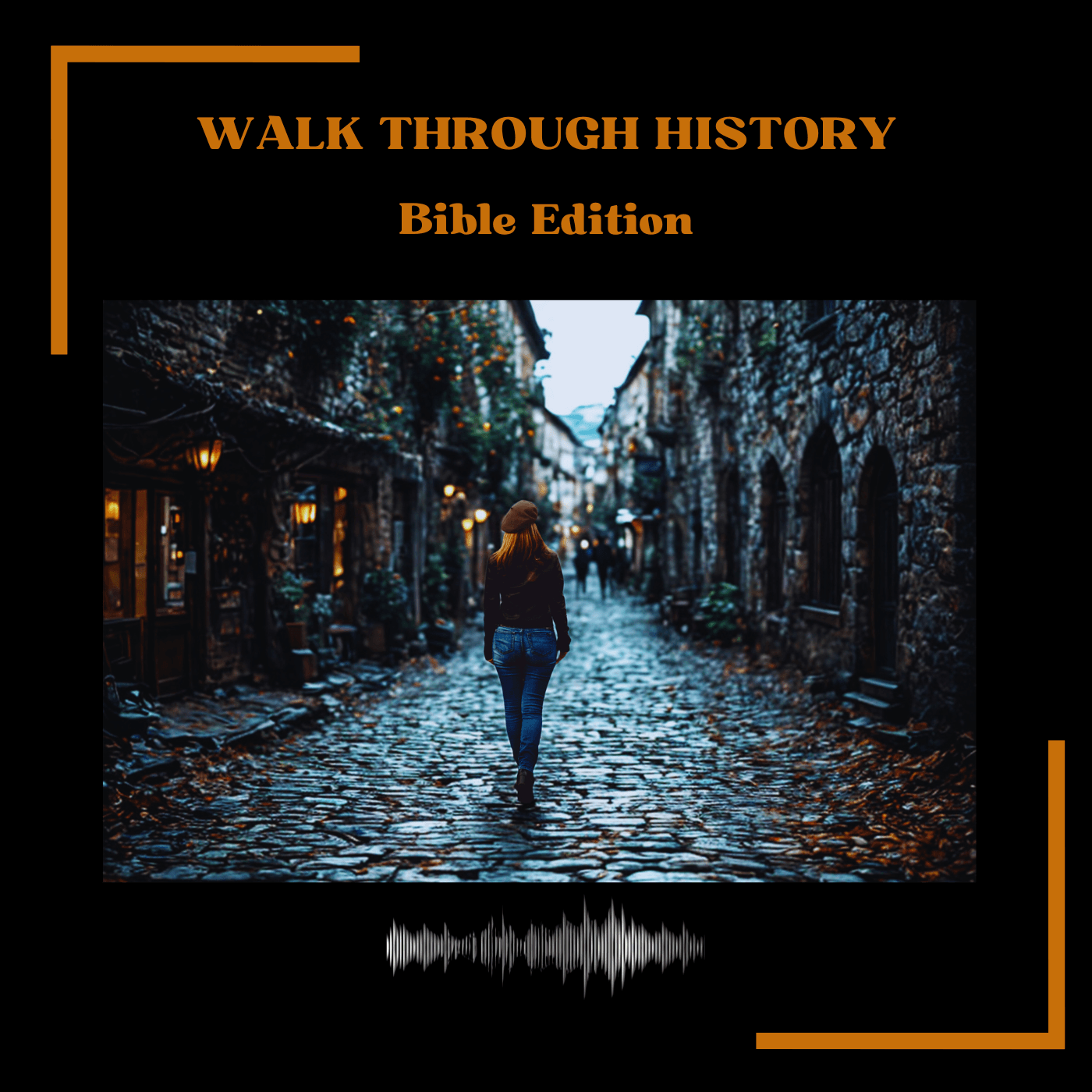 Walk Through History: Bible Edition - Podcasts