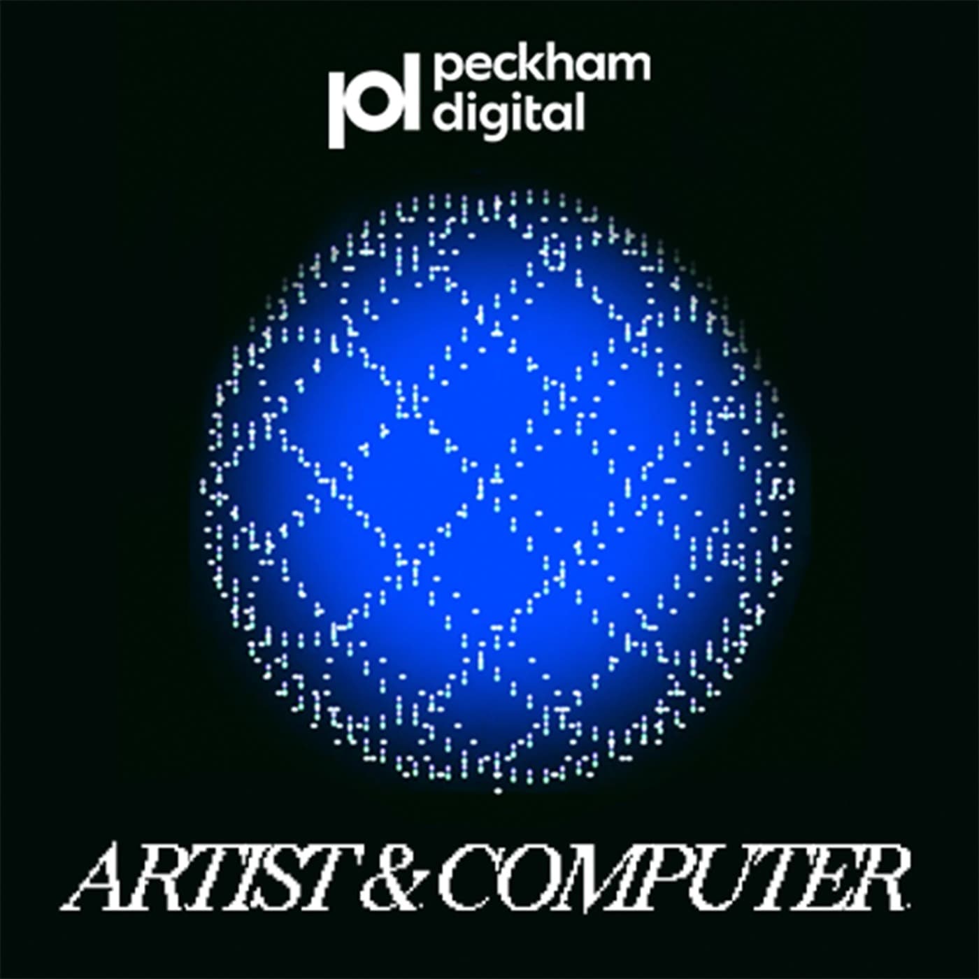 Peckham Digital: Artist and Computer - Podcasts