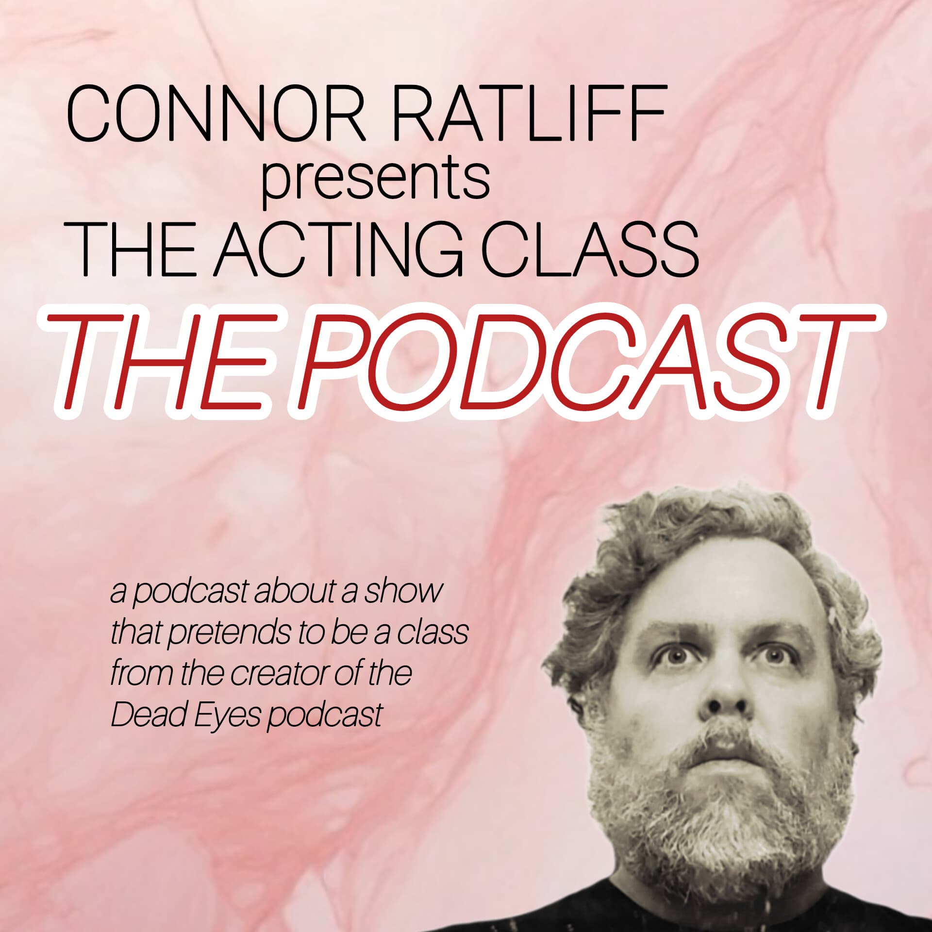 CONNOR RATLIFF presents THE ACTING CLASS: THE PODCAST - Podcasts