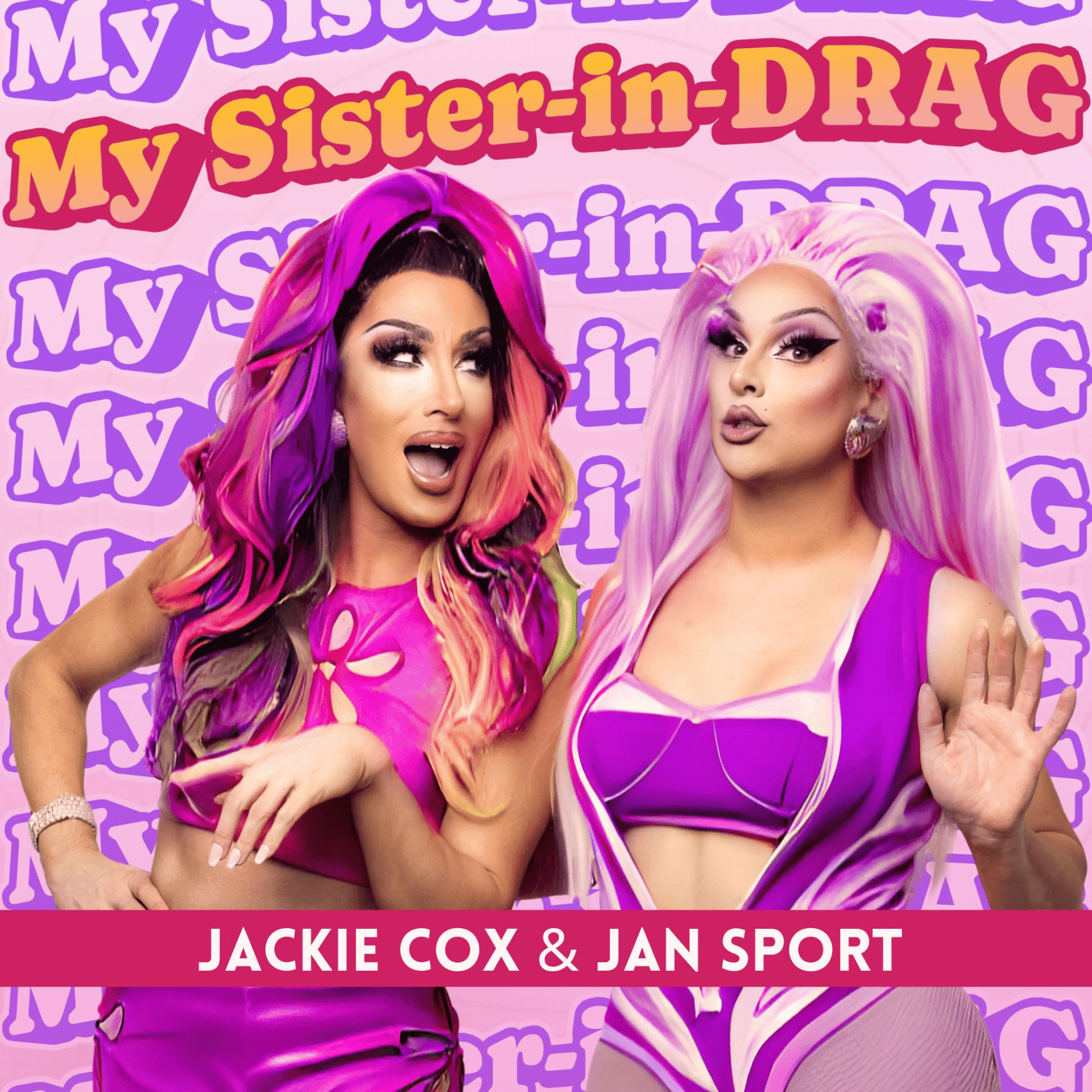 My Sister In Drag - Podcasts