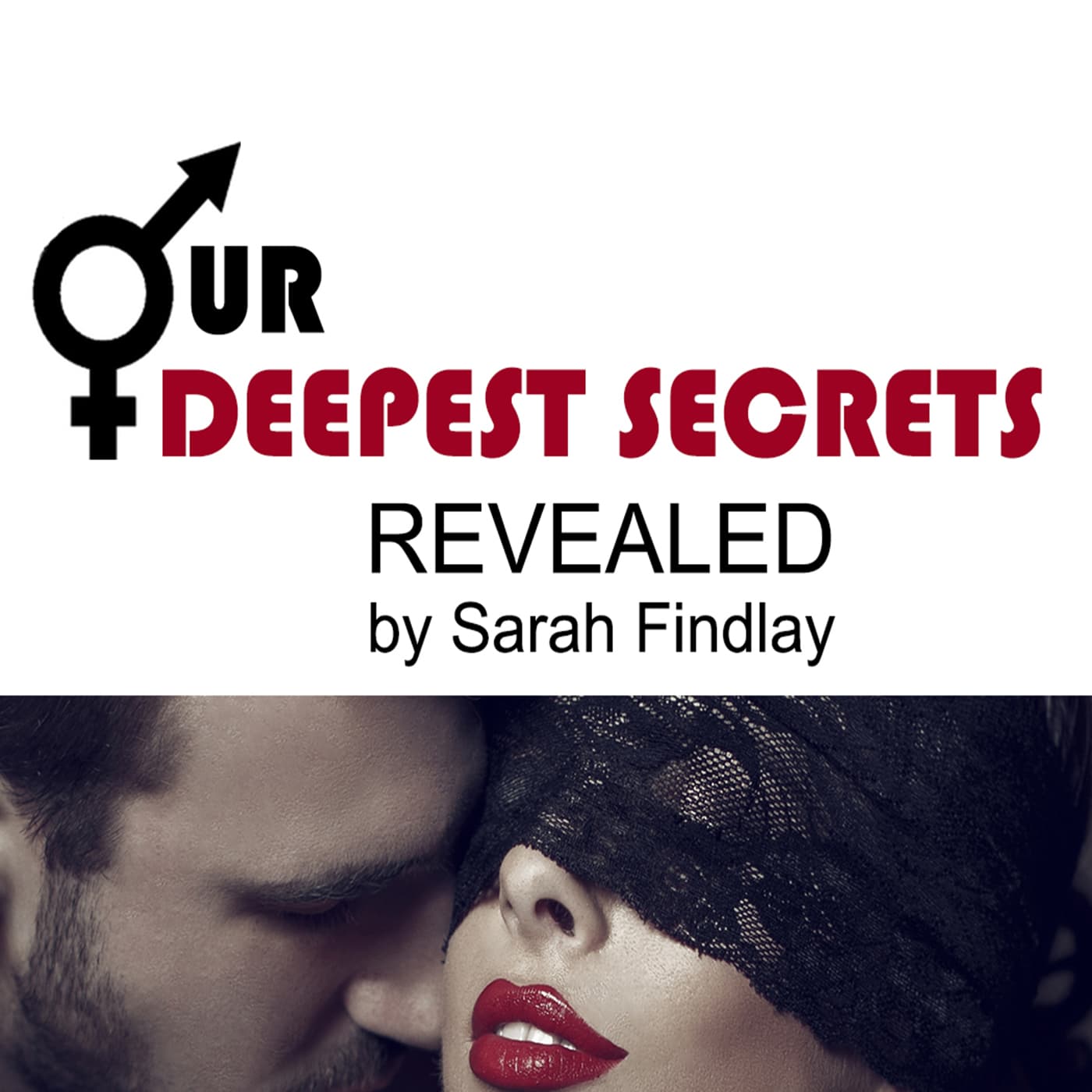 Our Deepest Secrets Revealed - Podcasts
