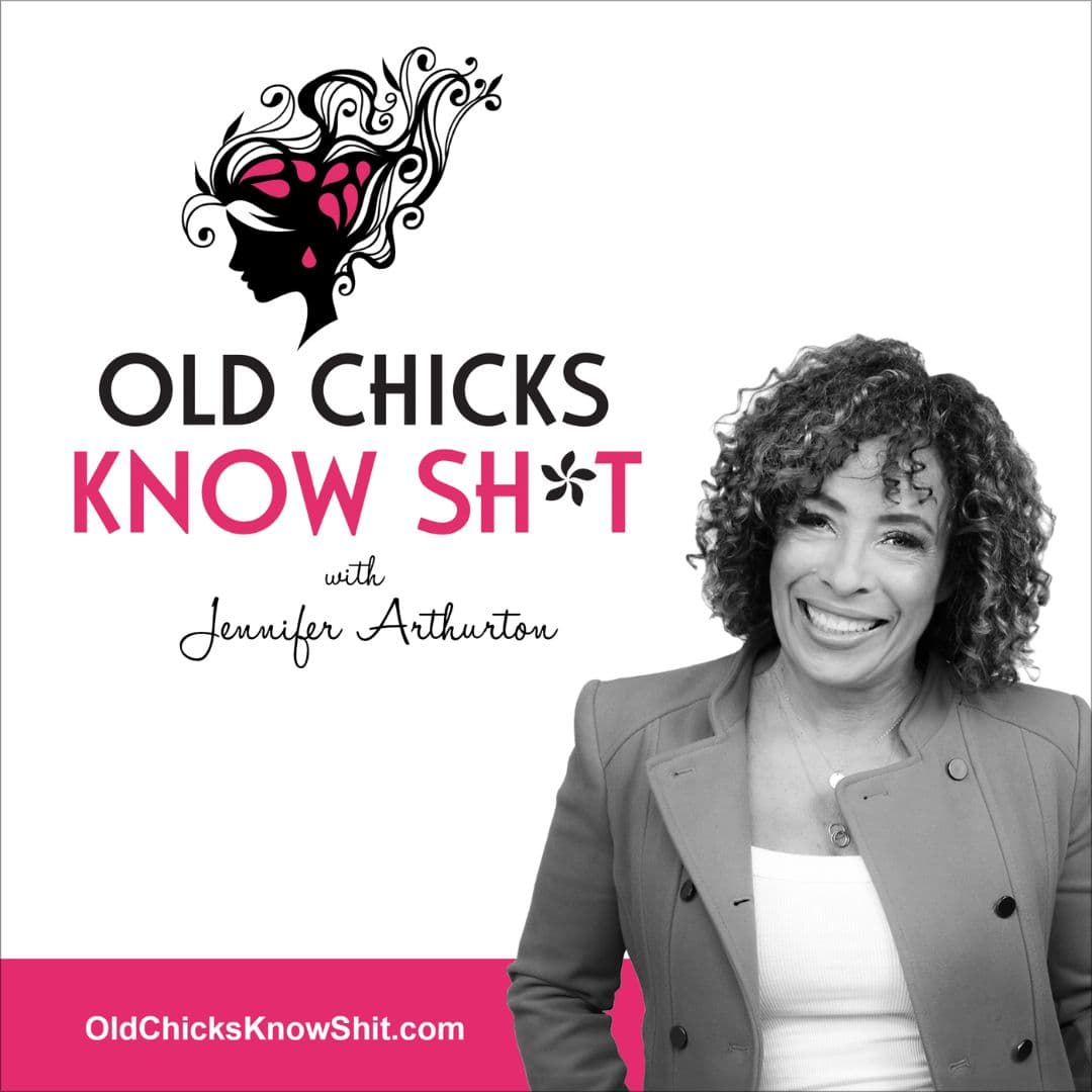 Old Chicks Know Sh*t Podcast - Podcasts