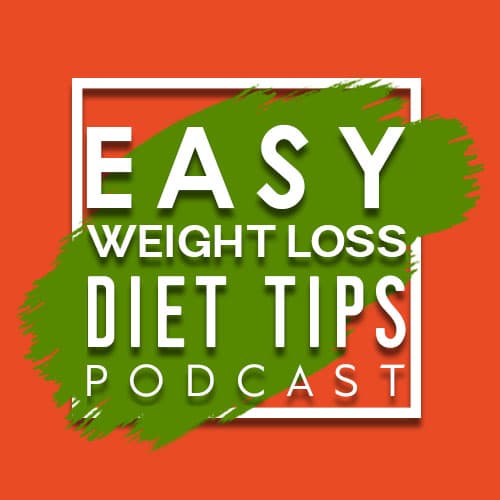 Easy Weight Loss Diet Tips Podcast - Podcasts