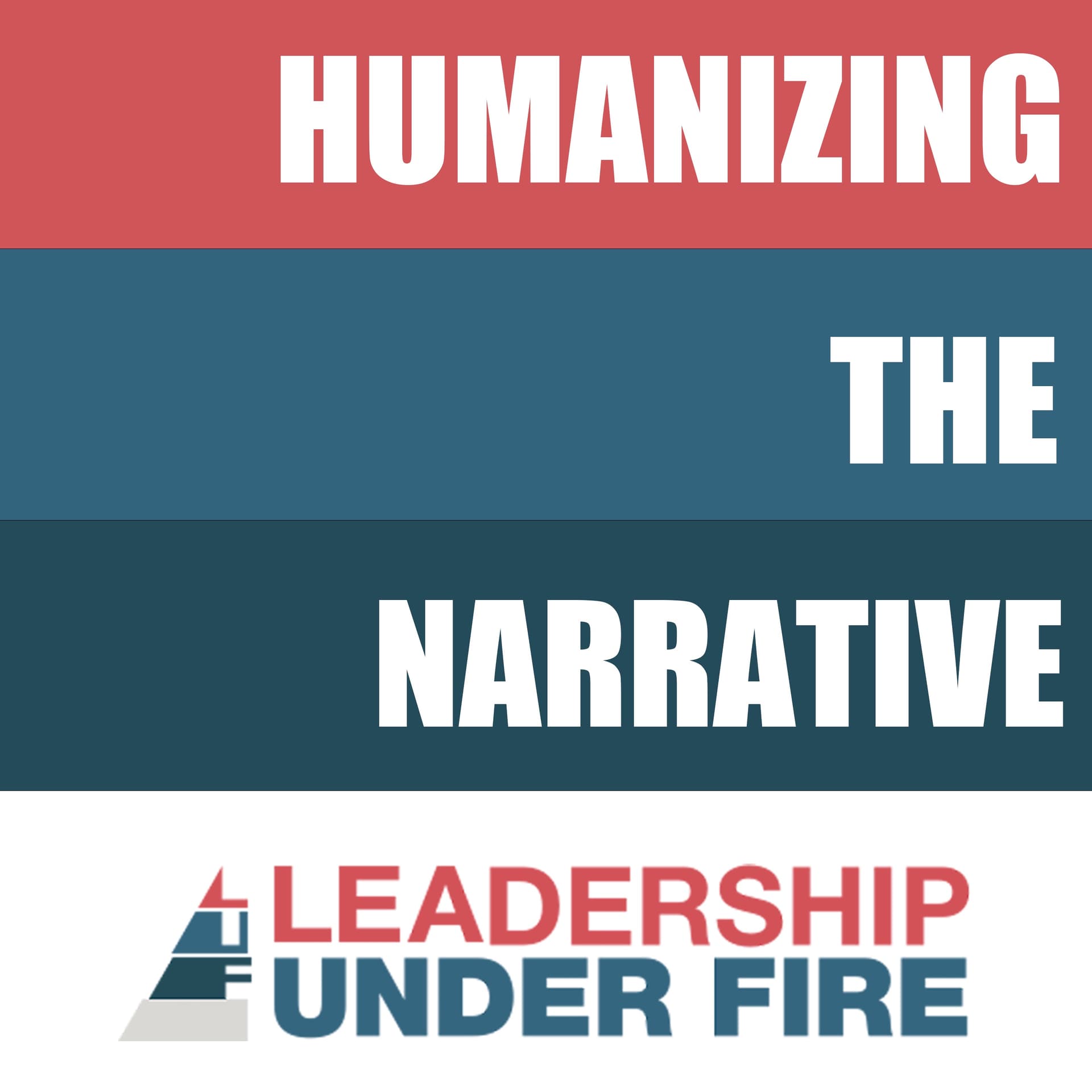 Leadership Under Fire - Podcasts