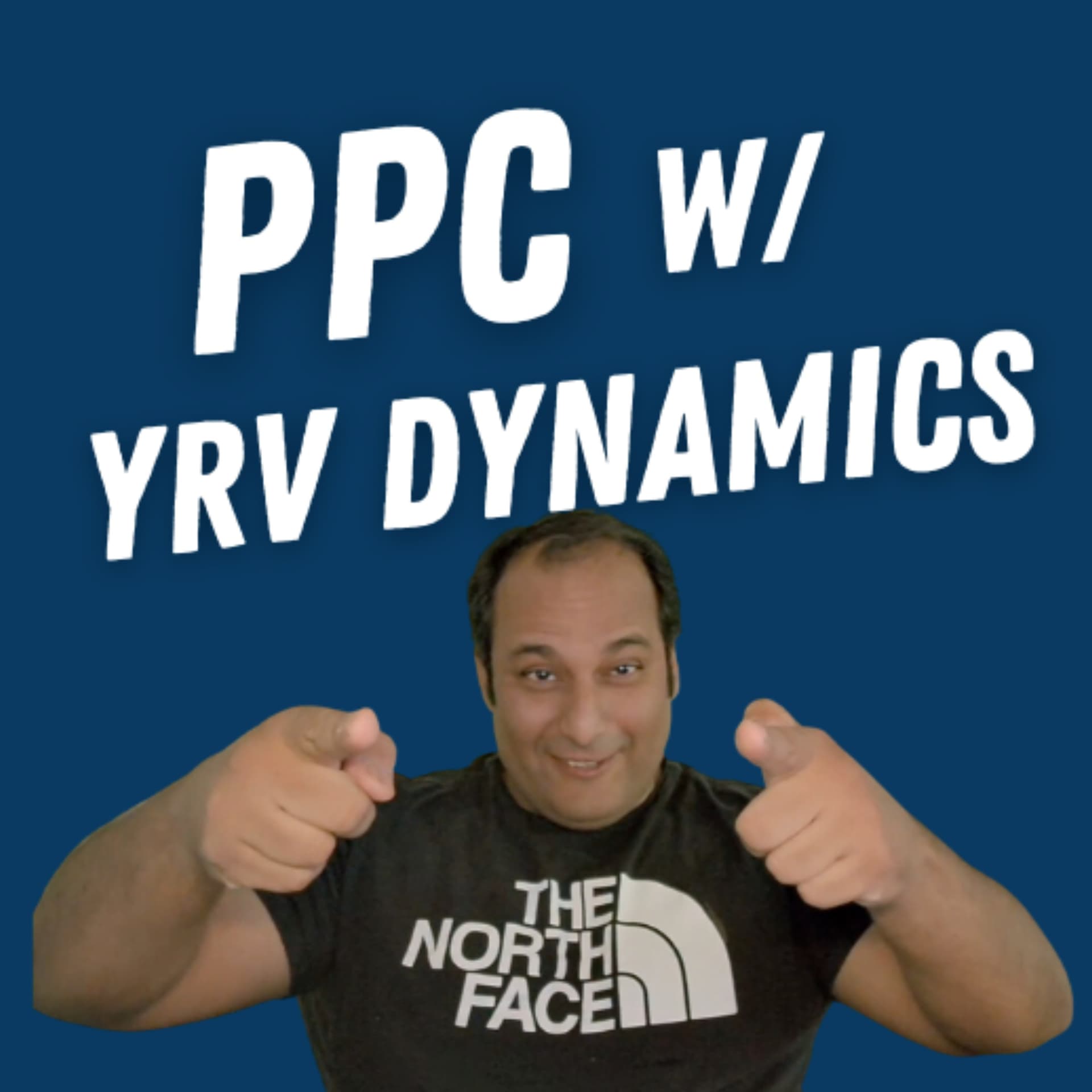 PPC with YRV Dynamics - Podcasts