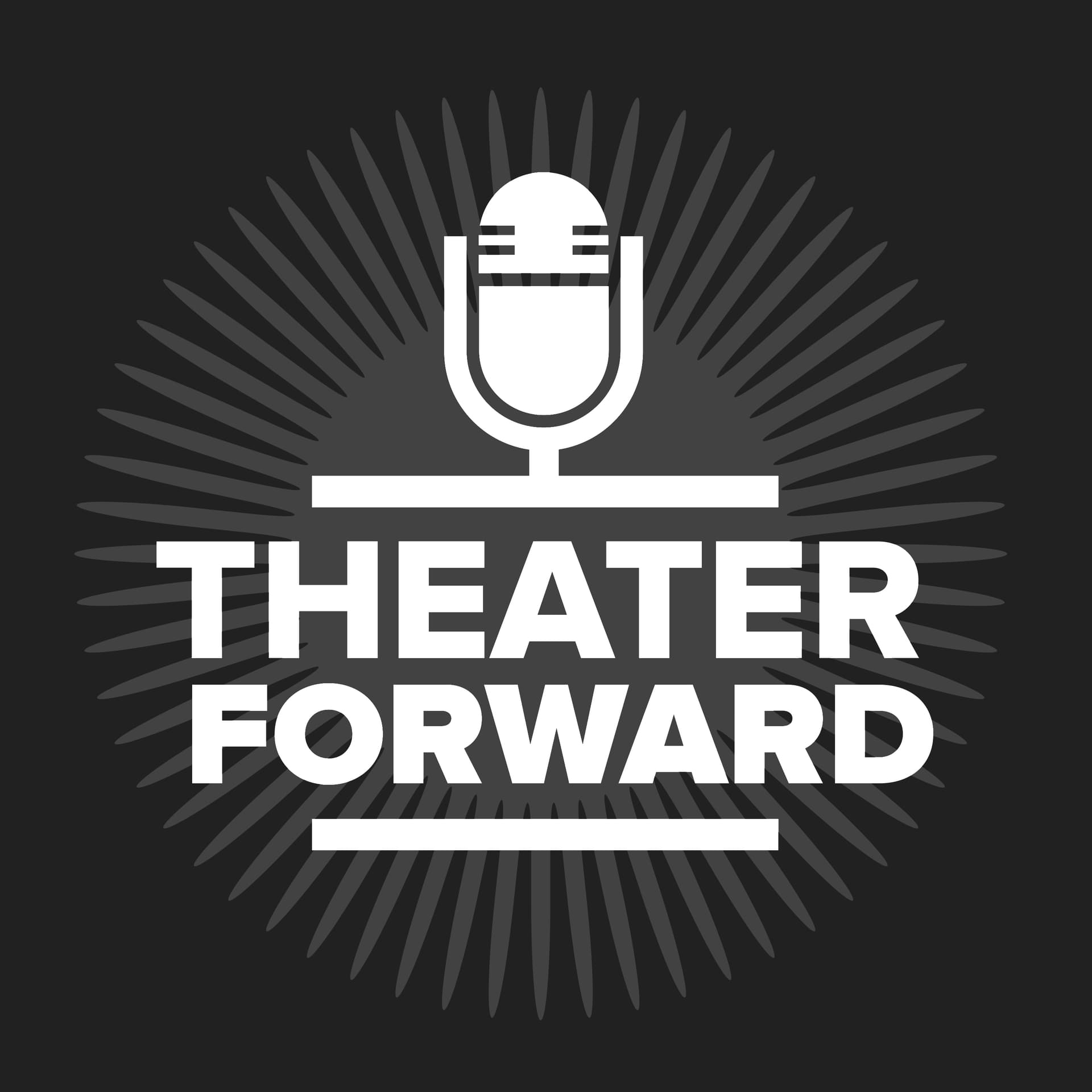 Theater Forward - Podcasts