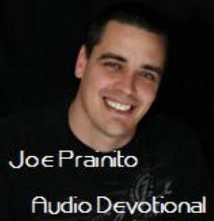 Joe Prainito Audio Devotional - Podcasts