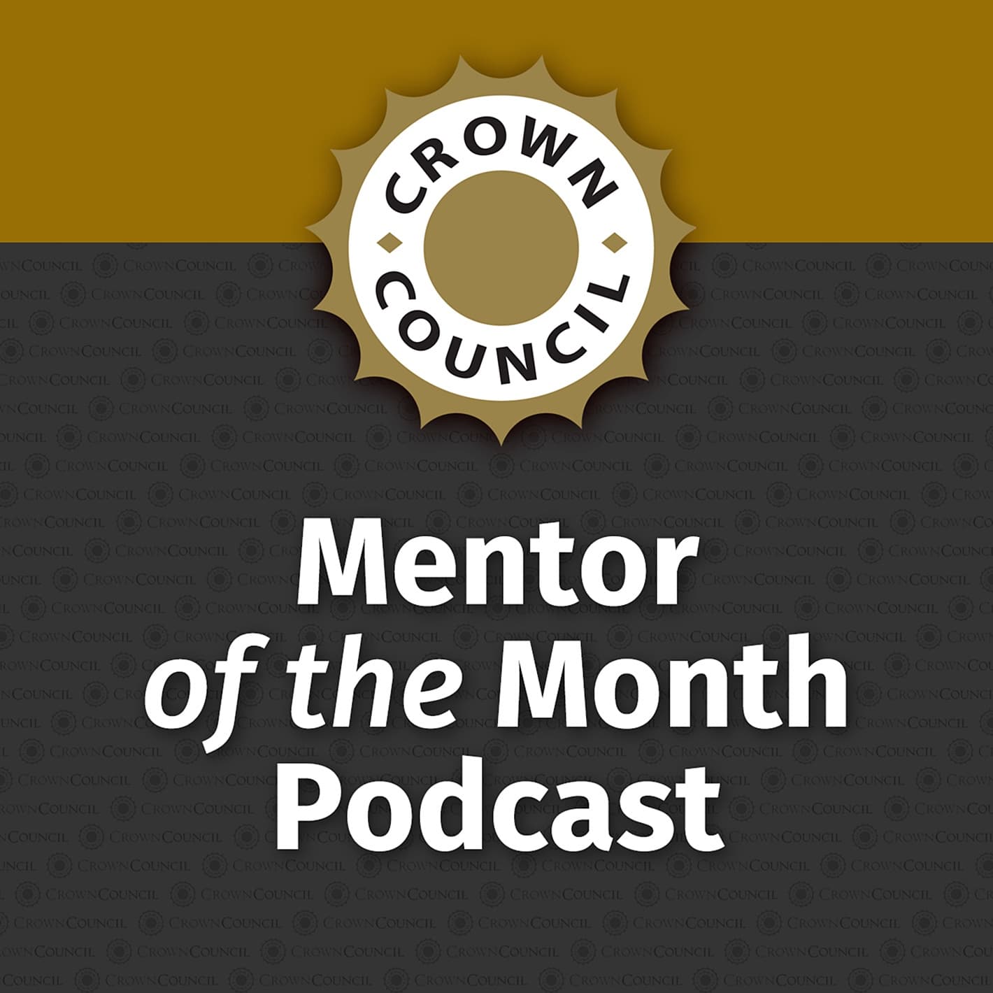 Crown Council Mentor of the Month - Podcasts