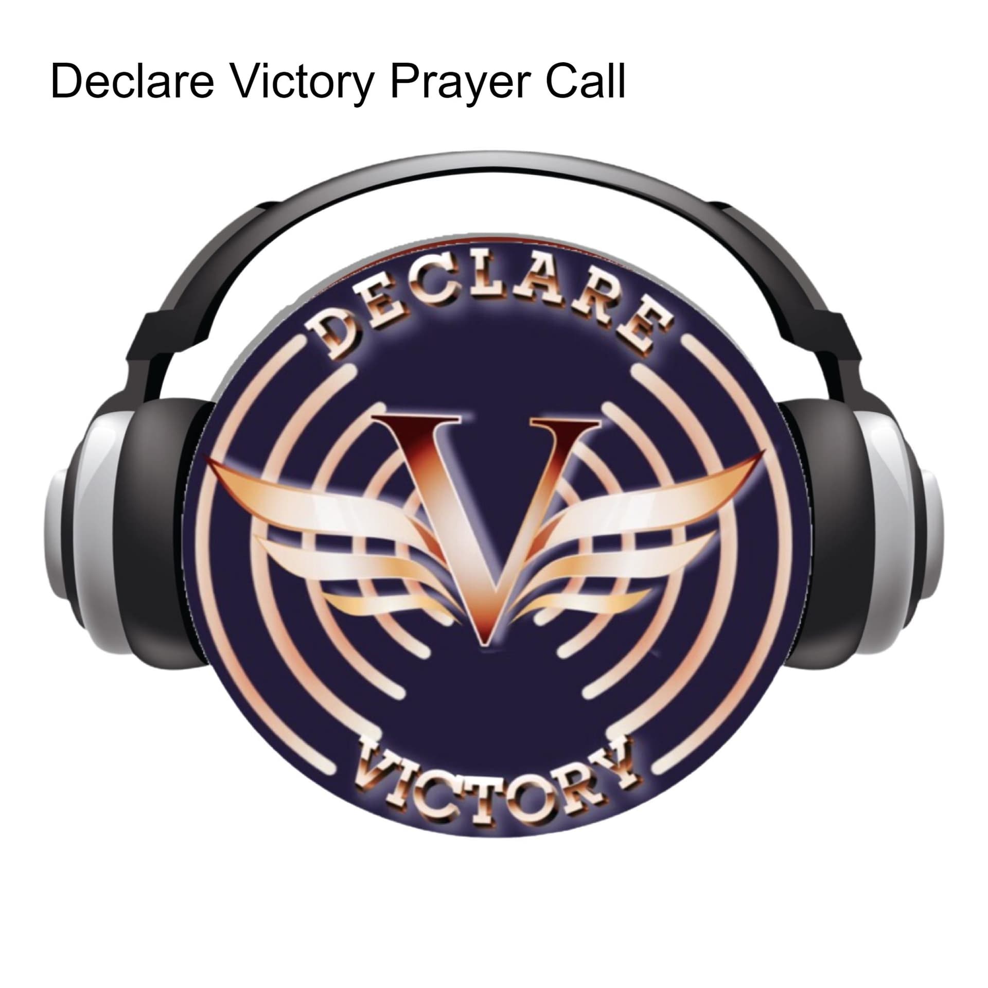 Declare Victory Prayer Call - Podcasts