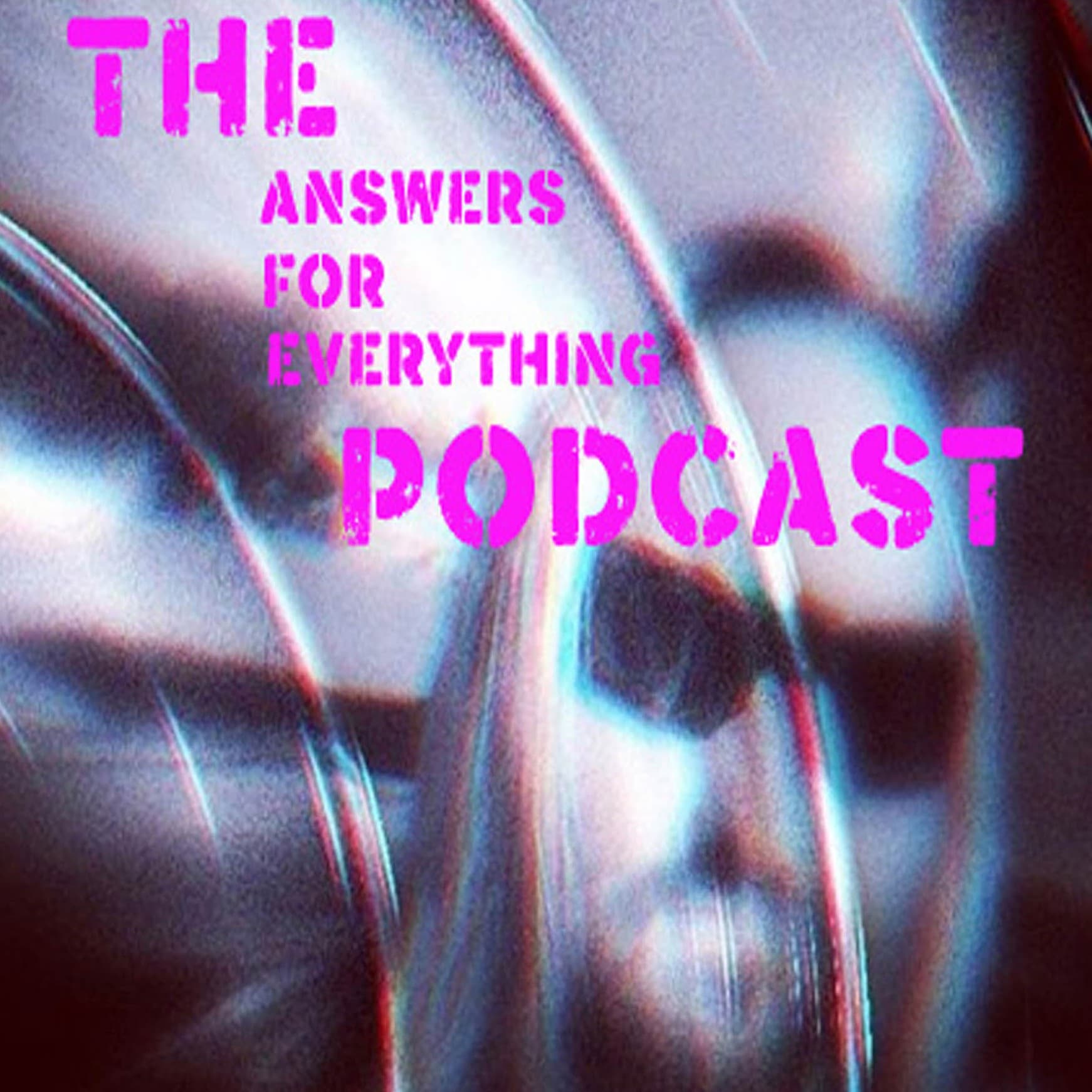 The Answers for Everything Podcast - Podcasts
