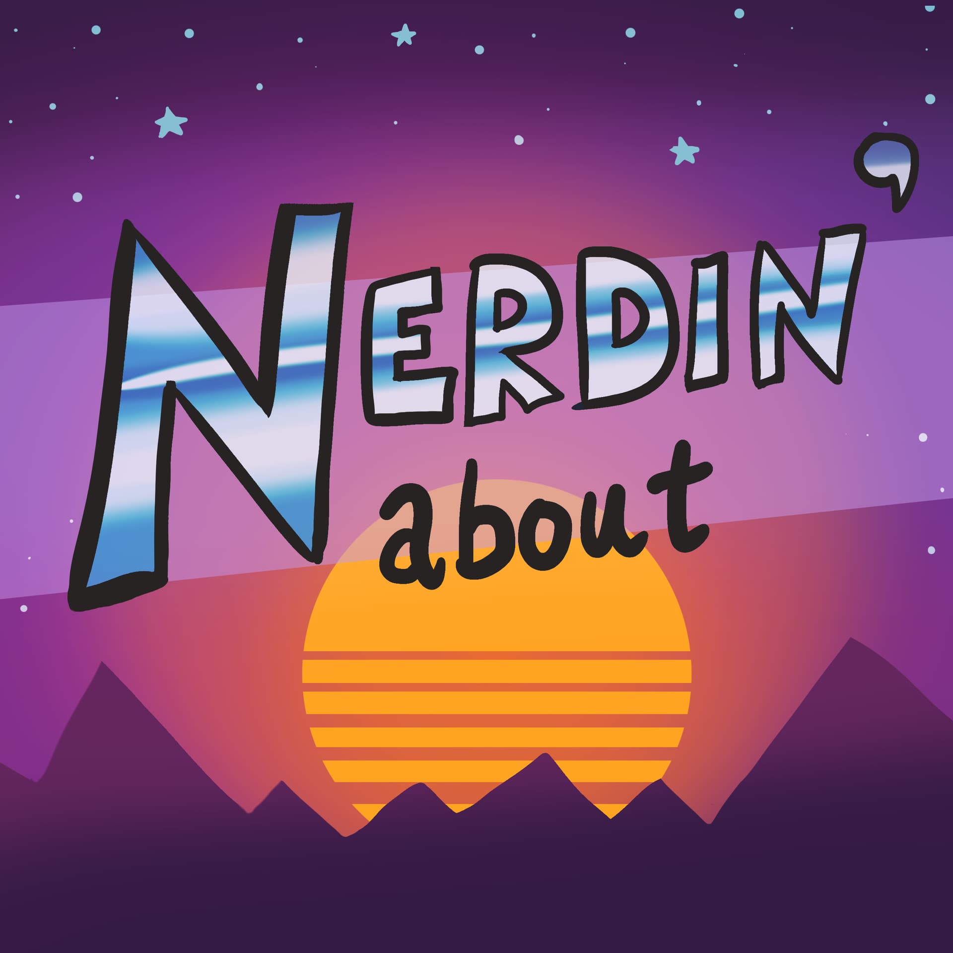 Nerdin’ About - Podcasts