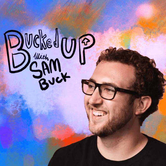 Bucked Up With Sam Buck - Podcasts