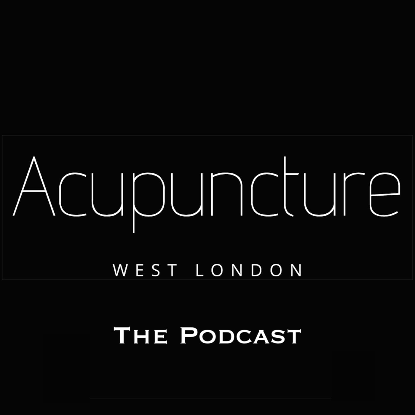 Acupuncture West London – The Podcast - Podcasts
